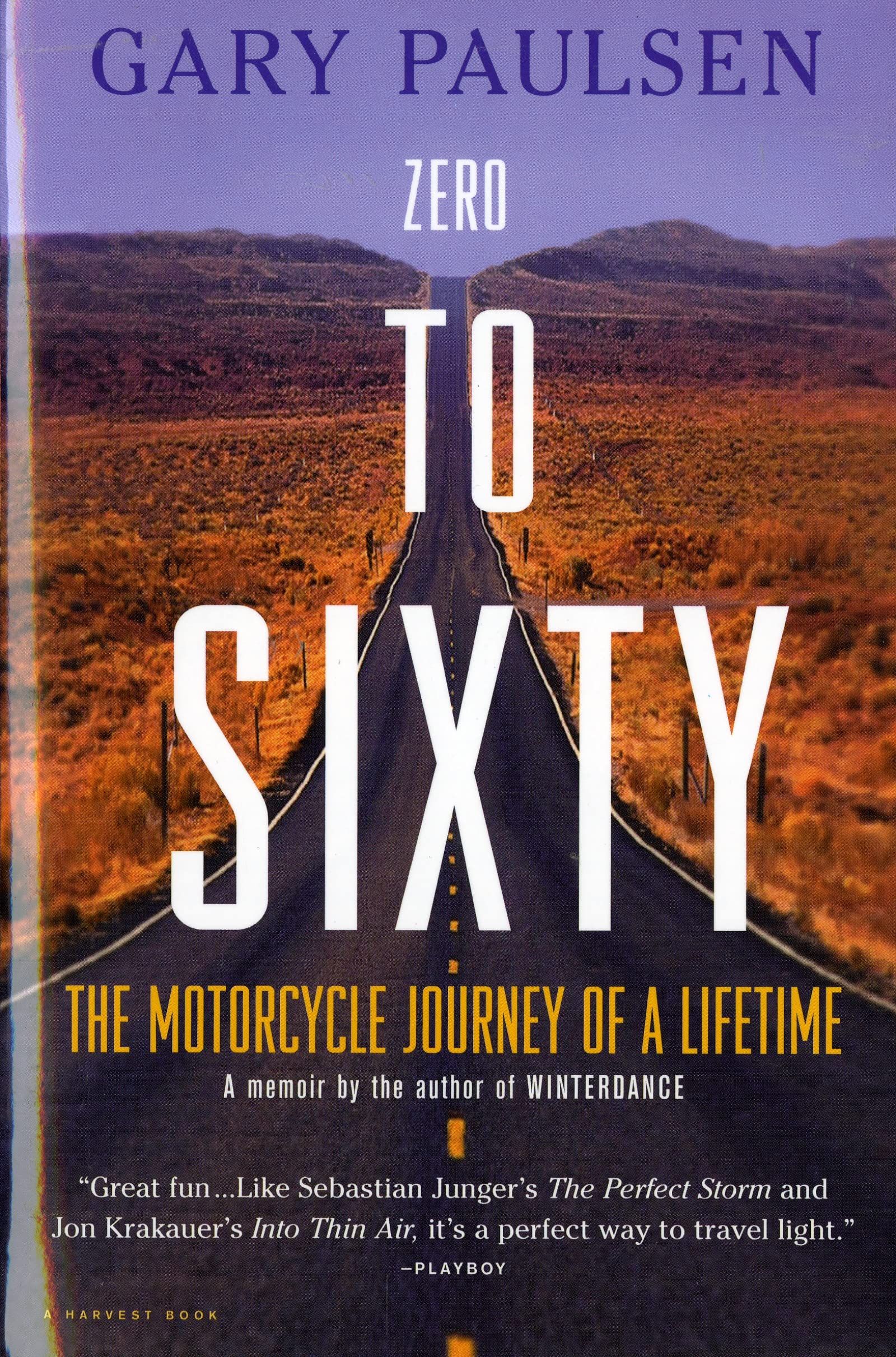 Zero to Sixty: The Motorcycle Journey of a Lifetime Paperback – June 28, 1999
