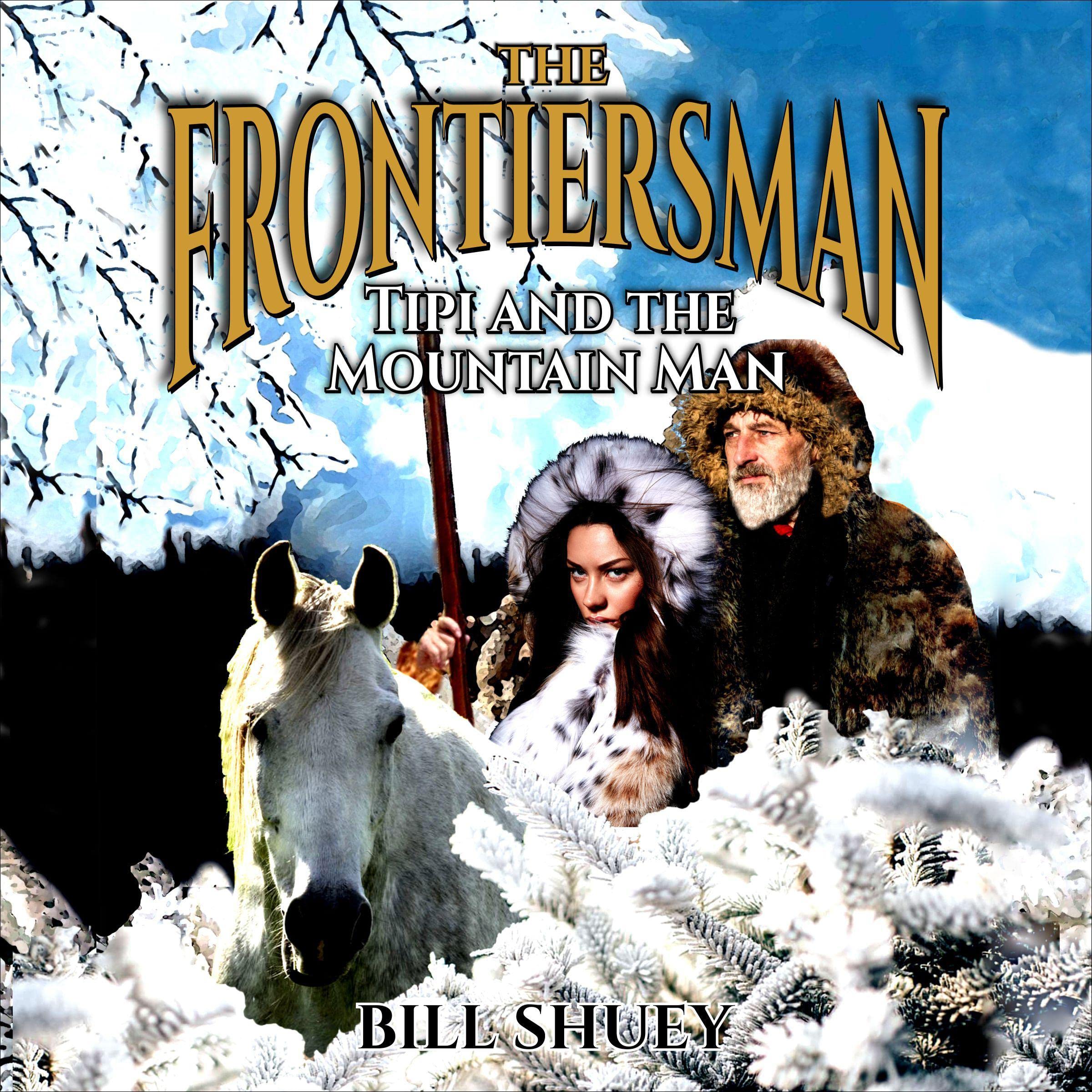 Tipi and The Mountain Man