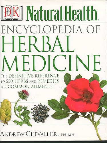 Encyclopedia of Herbal Medicine: The Definitive Home Reference Guide to