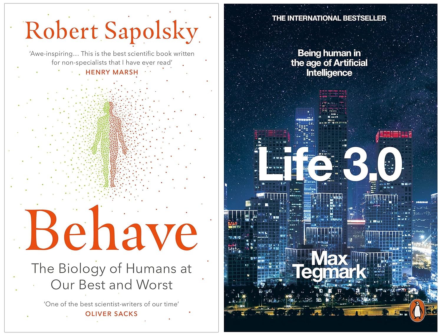 Behave: The bestselling exploration of why humans behave as they do & Life 3.0: Being Human in the age of Artifical Intelligence Behave: The bestselling exploration of why humans behave as they do & Life 3.0: Being Human in the age of Artifical Intelligence