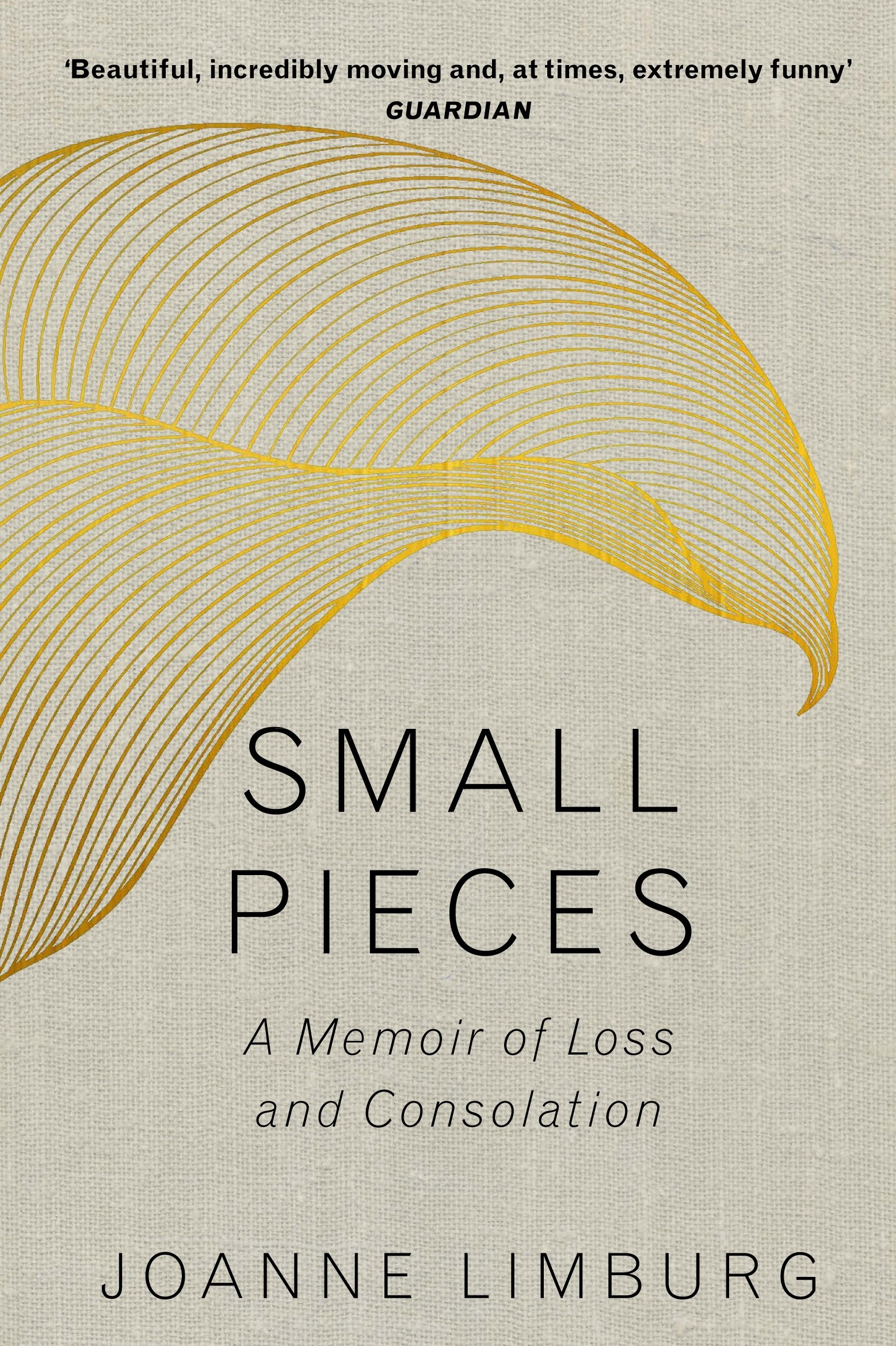 Small Pieces: A Memoir of Loss and Consolation, Limburg 9781786492326 New^*