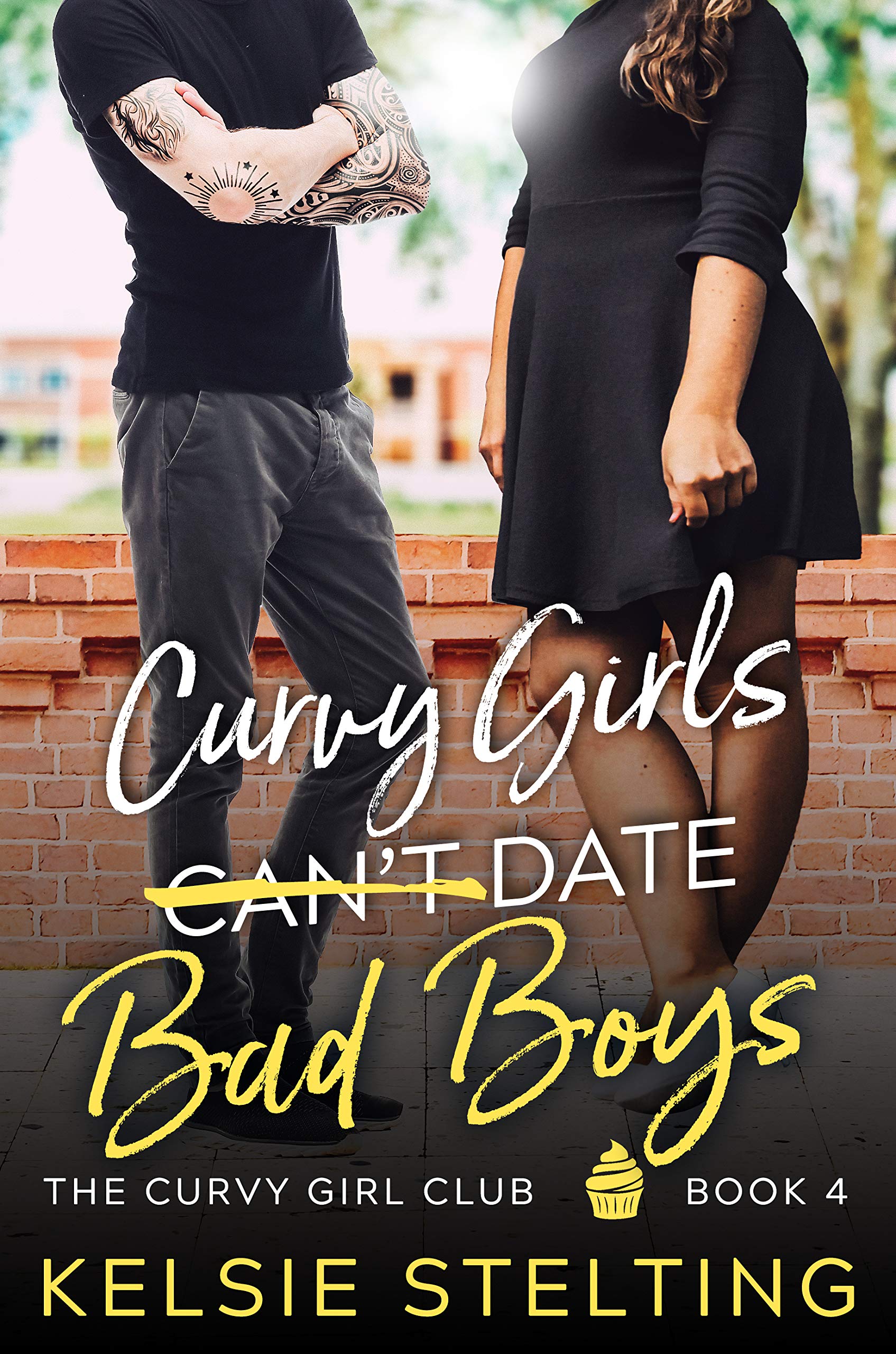 Curvy Girls Can't Date Bad Boys (The Curvy Girl Club® Book 4)