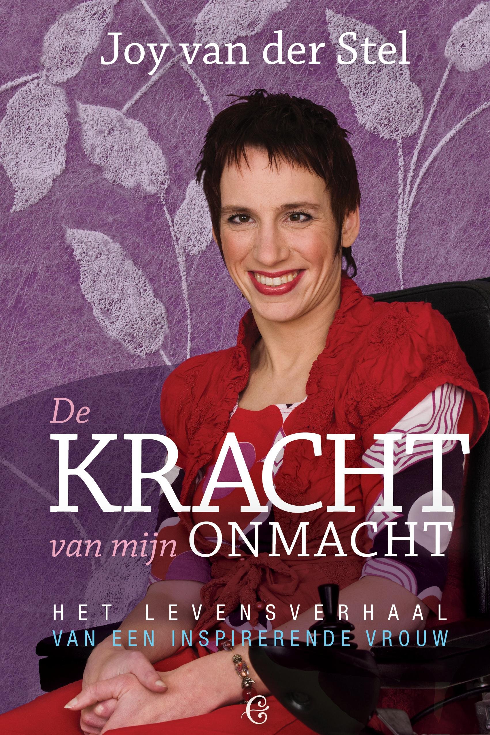 De kracht van mijn onmacht: Het levensverhaal van een inspirerende vrouw (Dutch Edition)