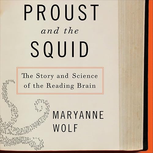 Proust and the Squid: The Story and Science of the Reading Brain