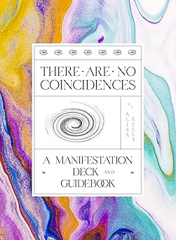 There Are No Coincidences: A Manifestation Deck & Guidebook Paperback