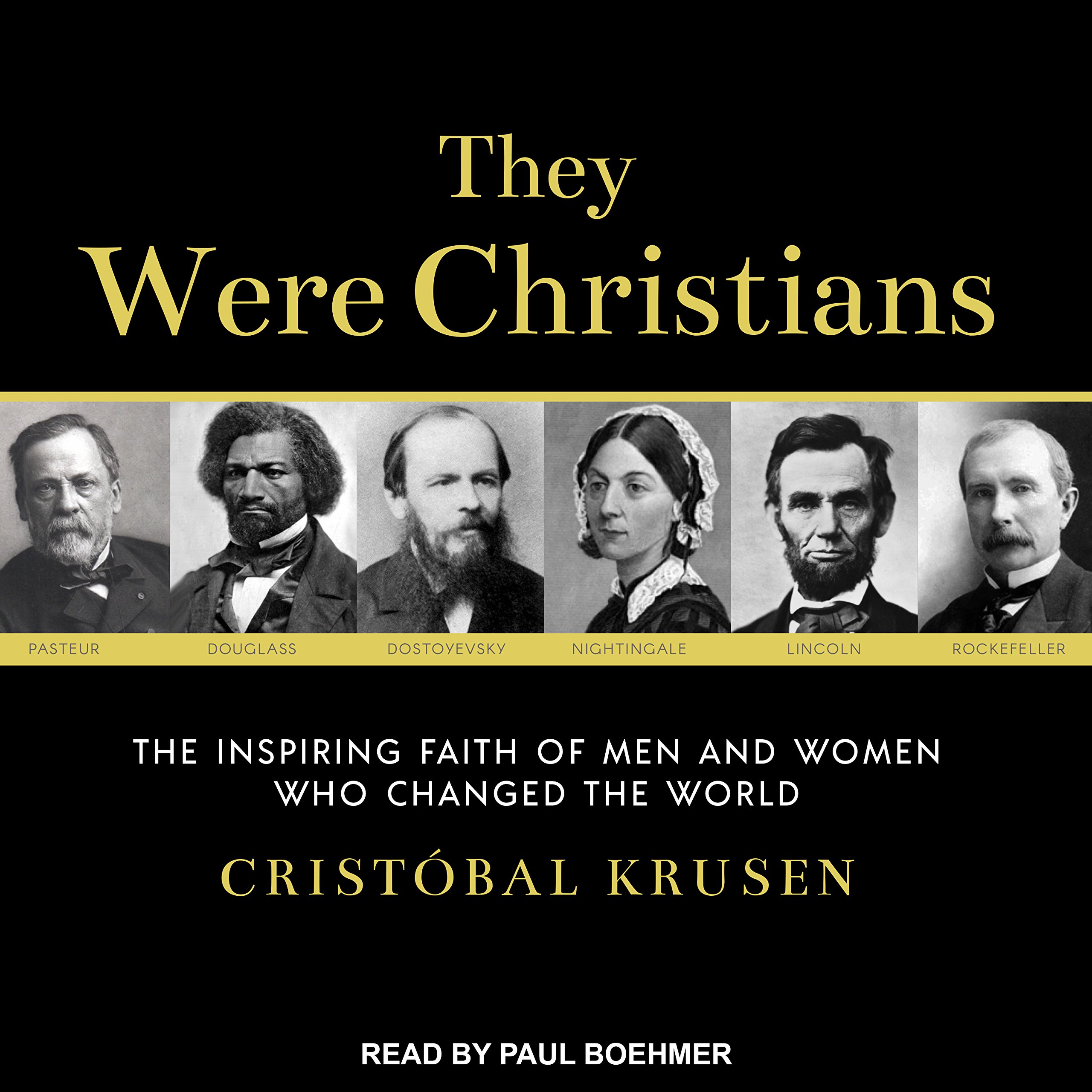They Were Christians: The Inspiring Faith of Men and Women Who Changed the World Audio CD – Unabridged, January 1, 2017