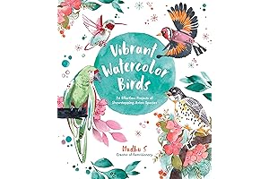 Watercolor Birds: Effortless Masterpieces for Bird Lovers of All Skill Levels