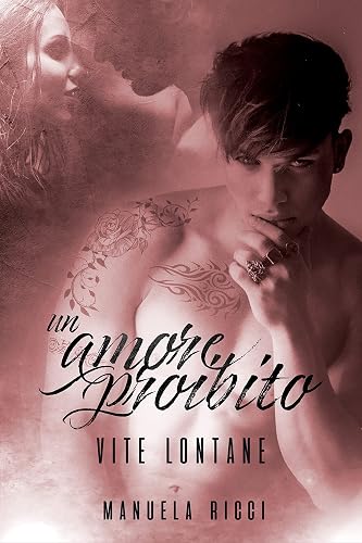 Un Amore Proibito: Vite Lontane #2 (The Forbidden Series) (Italian Edition)