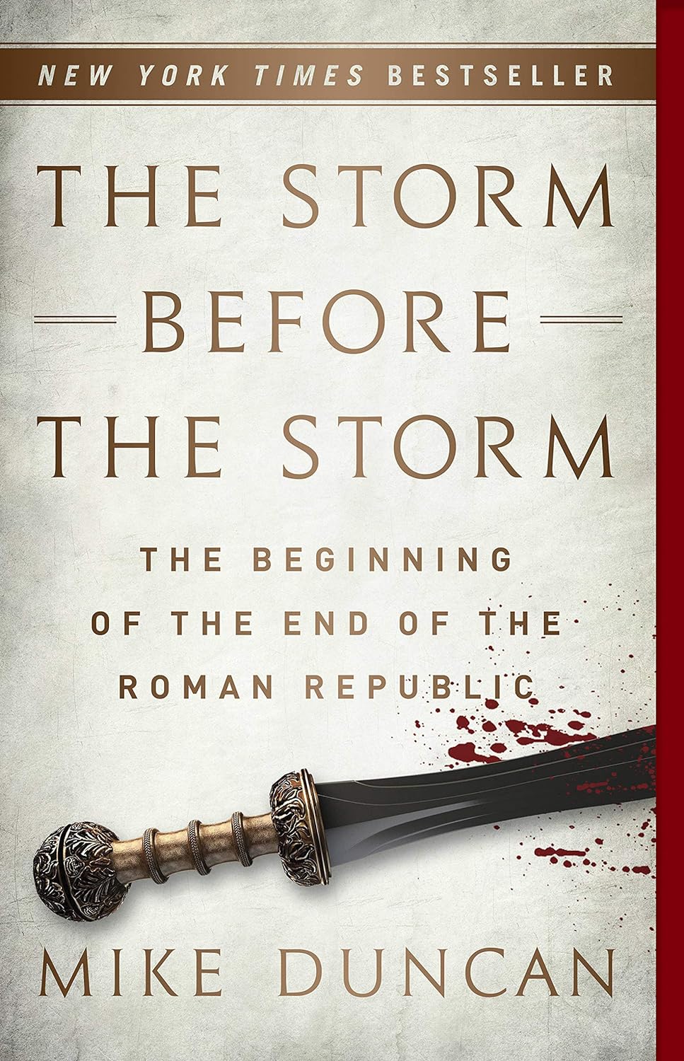 The Storm Before the Storm: The Beginning of the End of the Roman Republic      Paperback – October 16, 2018