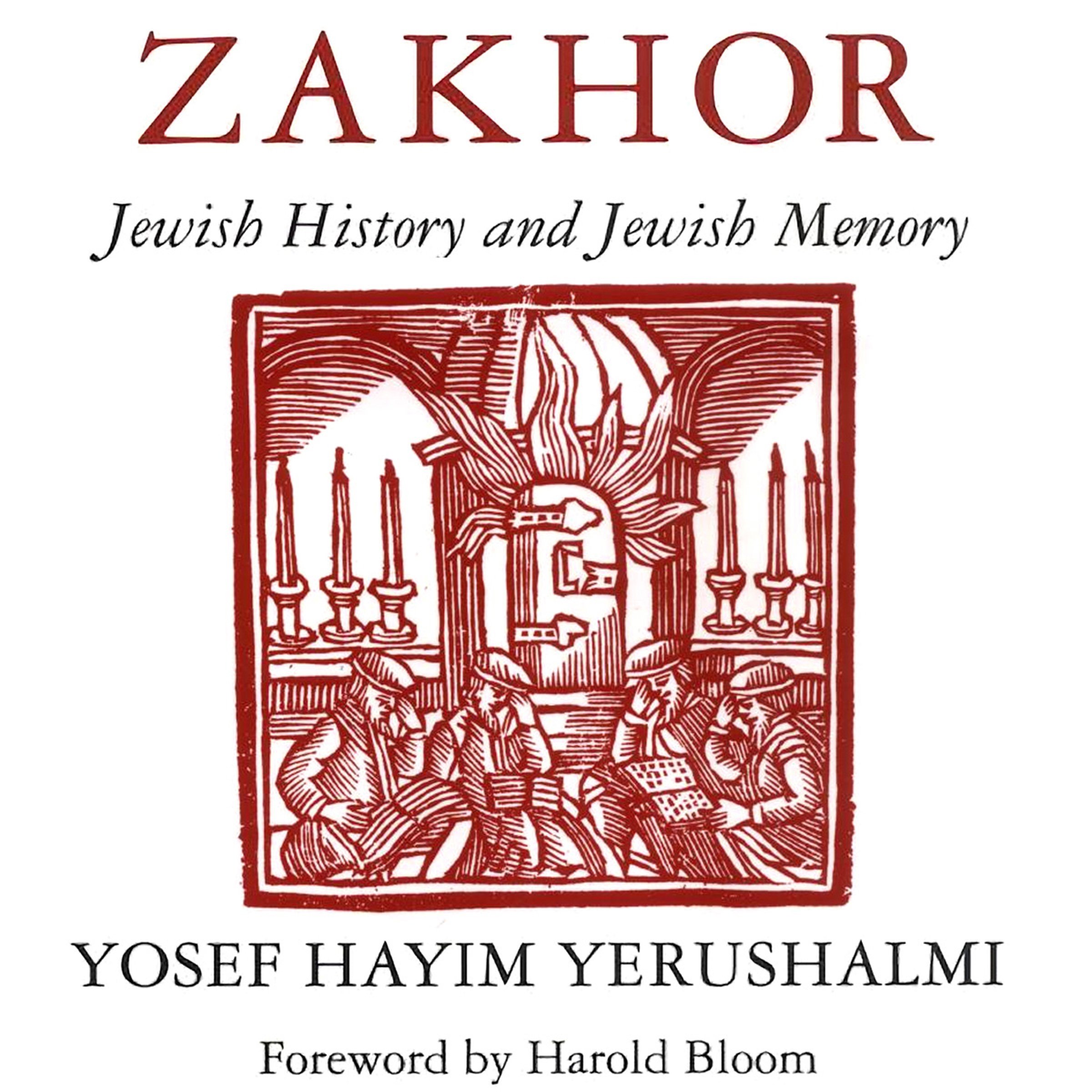 Zakhor: Jewish History and Jewish Memory (The Samuel and Althea Stroum Lectures in Jewish Studies)