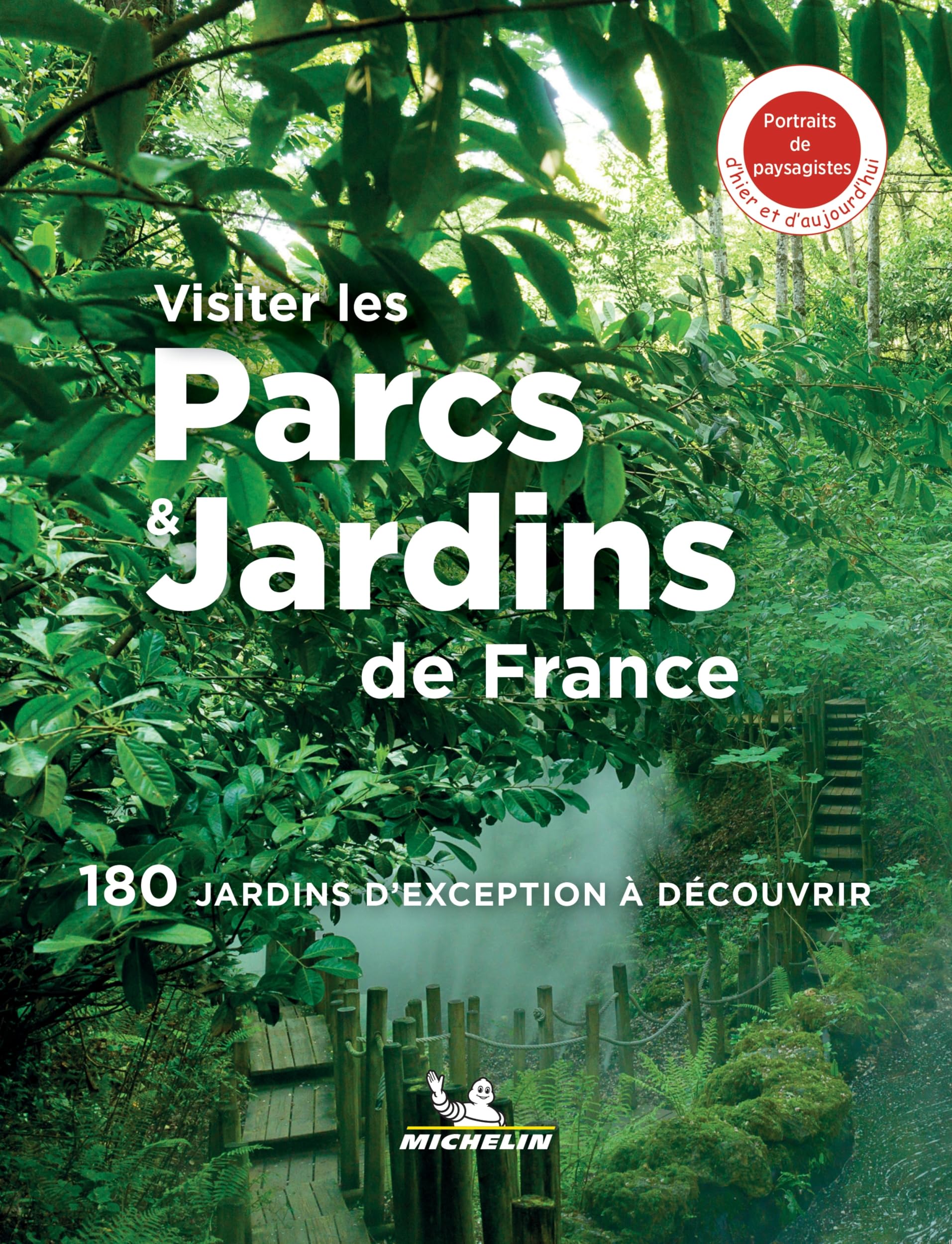 France Visiter les parcs & jardins: 180 jardins d'exception à découvrir