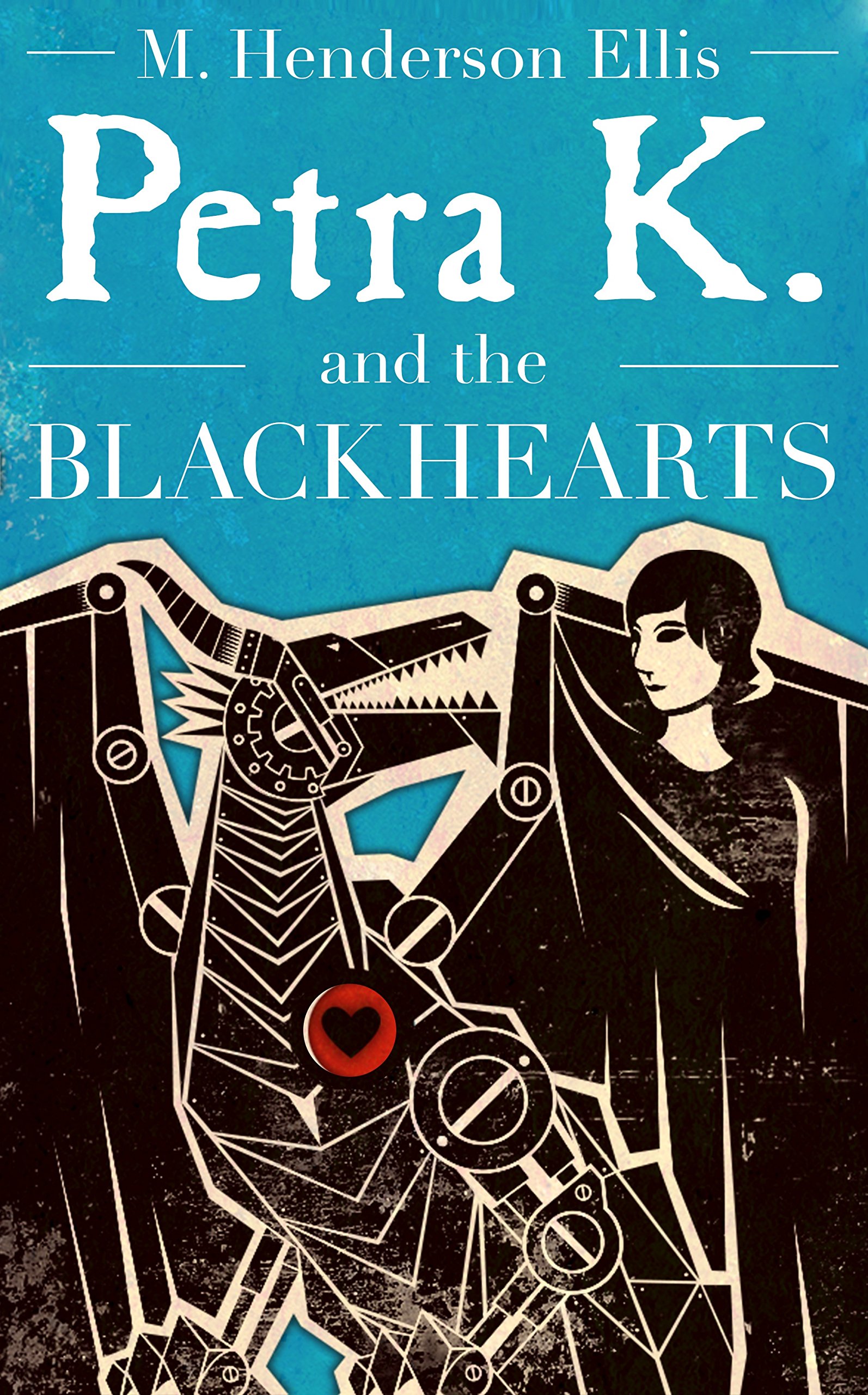 Petra K And The Blackhearts: A Novel