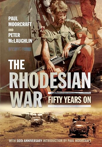 The Rhodesian War: Fifty Years On [From UDI]