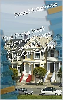 The Three Most Important Things a Successful Landlord Must Do