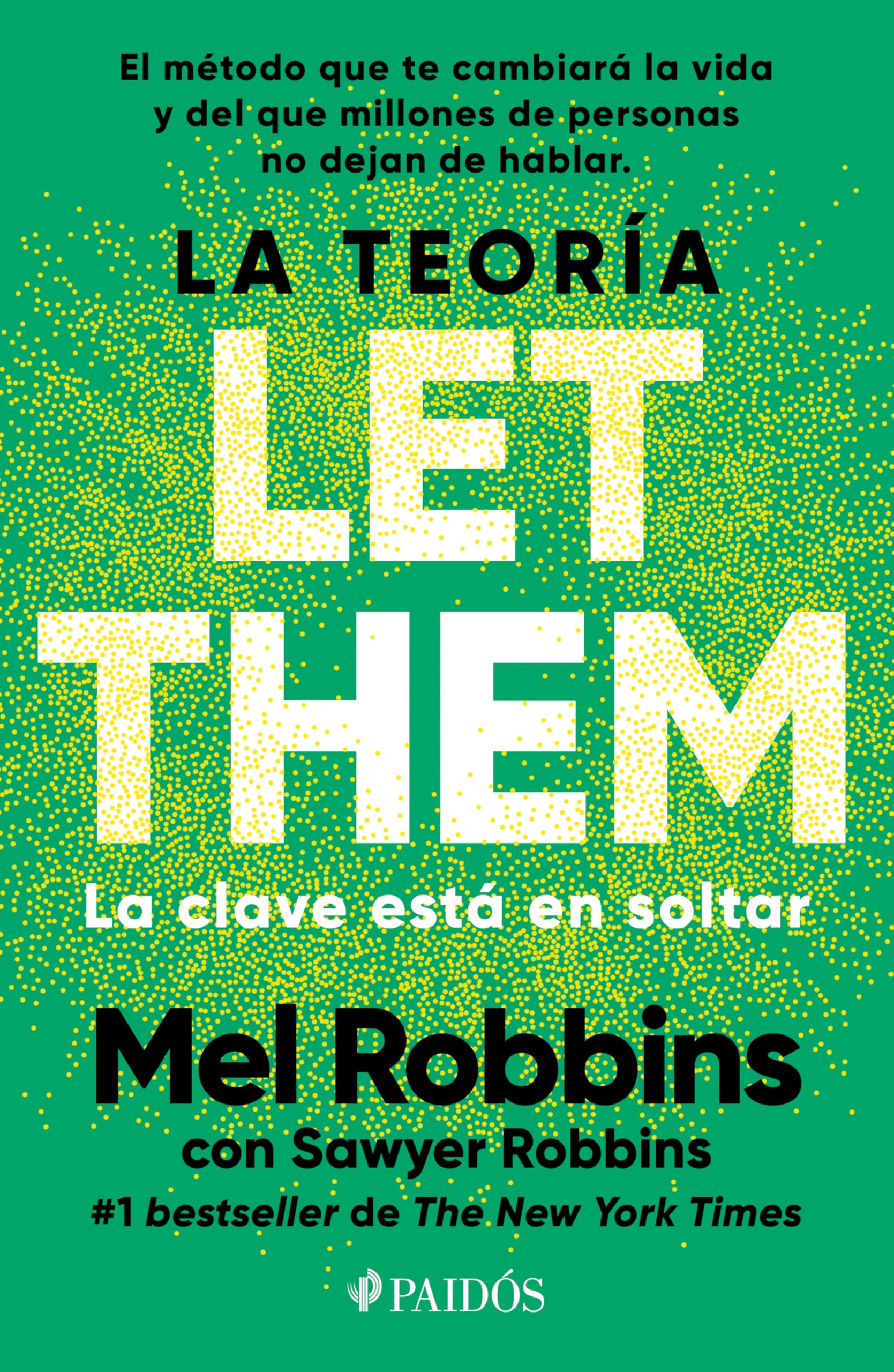La Teoría Let Them. La Clave Está En Soltar: El Método Que Te Puede Cambiar La Vida Y del Que Millones de Personas No Dejan de Hablar / The Let Them Theory