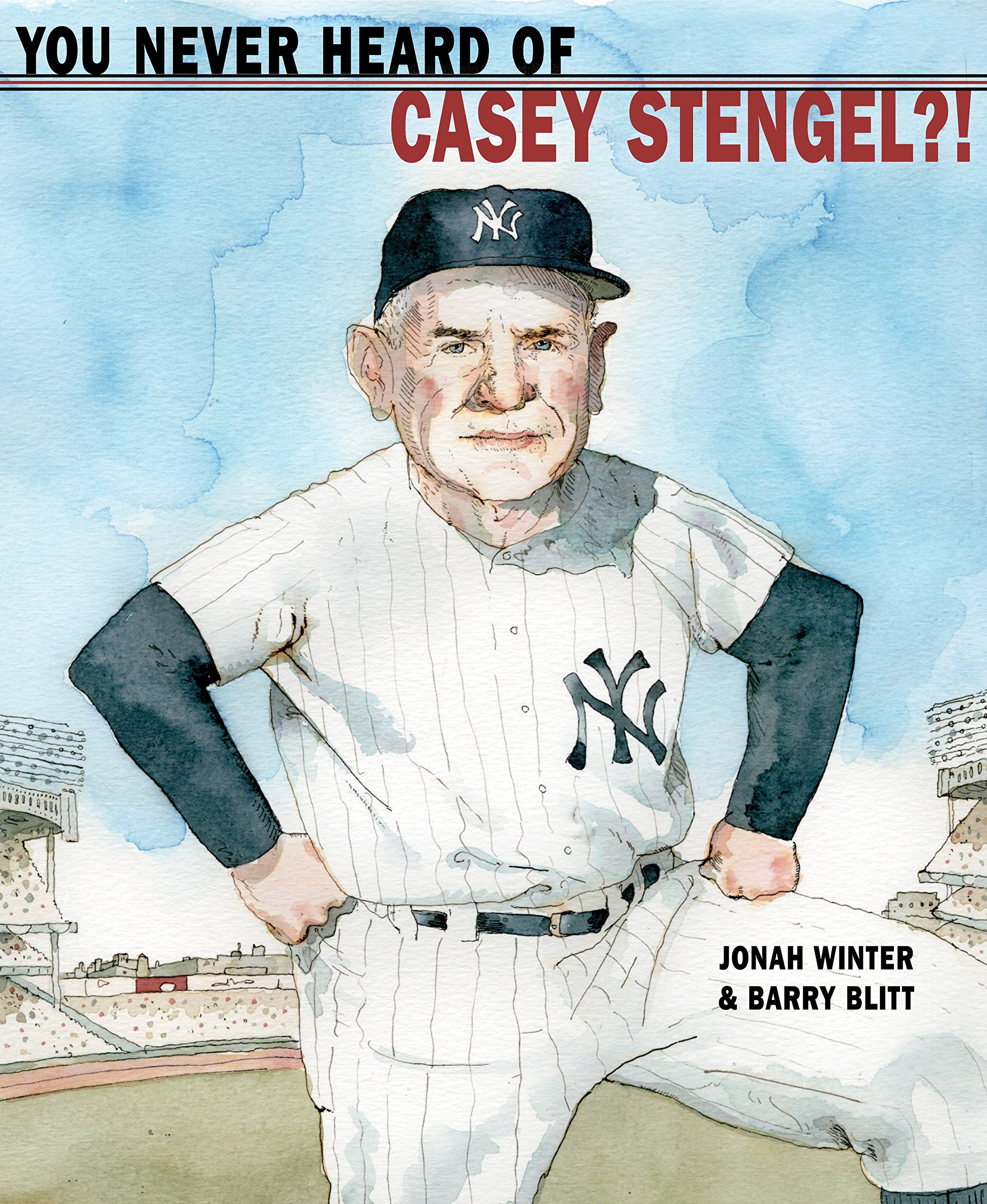 You Never Heard of Casey Stengel?! (You Never Heard Of...?)