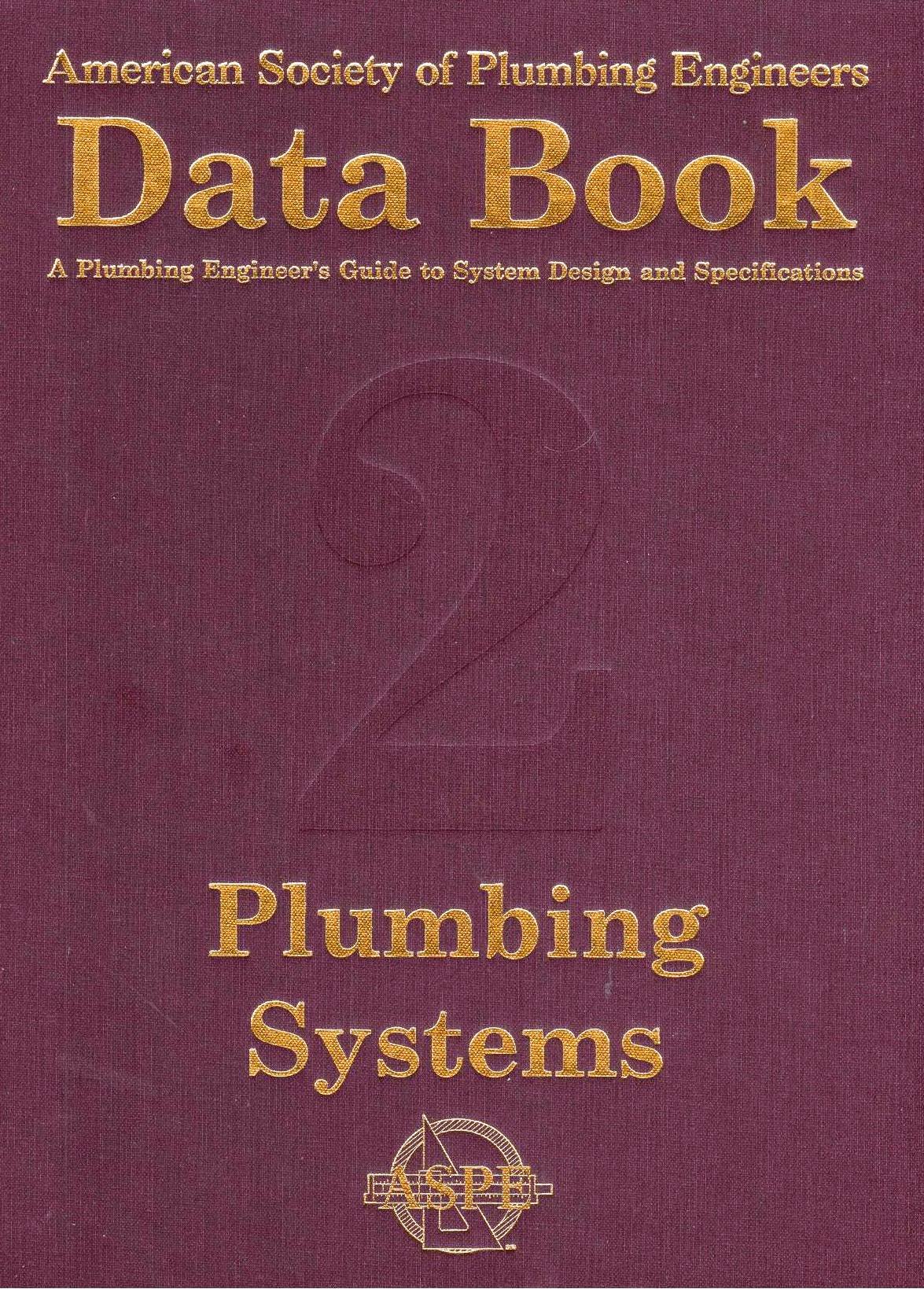 Buy ASPE - Data Book: A Plumbing Engineer's Guide to System Design and Specifications — BookShops.in