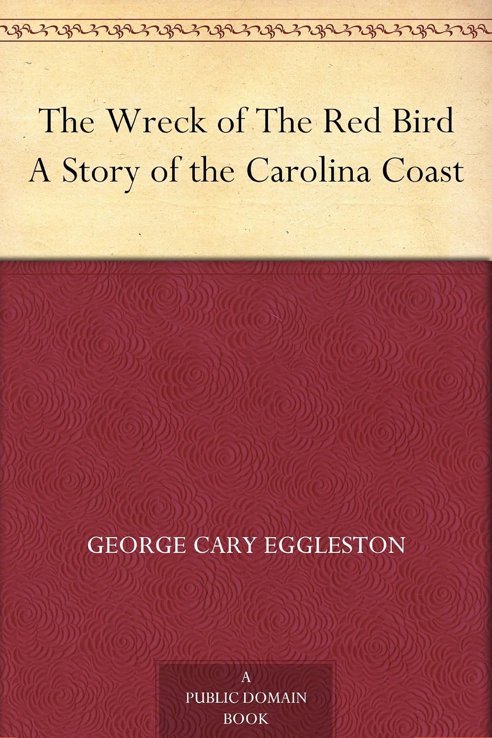 The Wreck of The Red Bird A Story of the Carolina Coast
