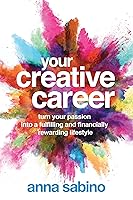 Algopix Similar Product 11 - Your Creative Career Turn Your Passion