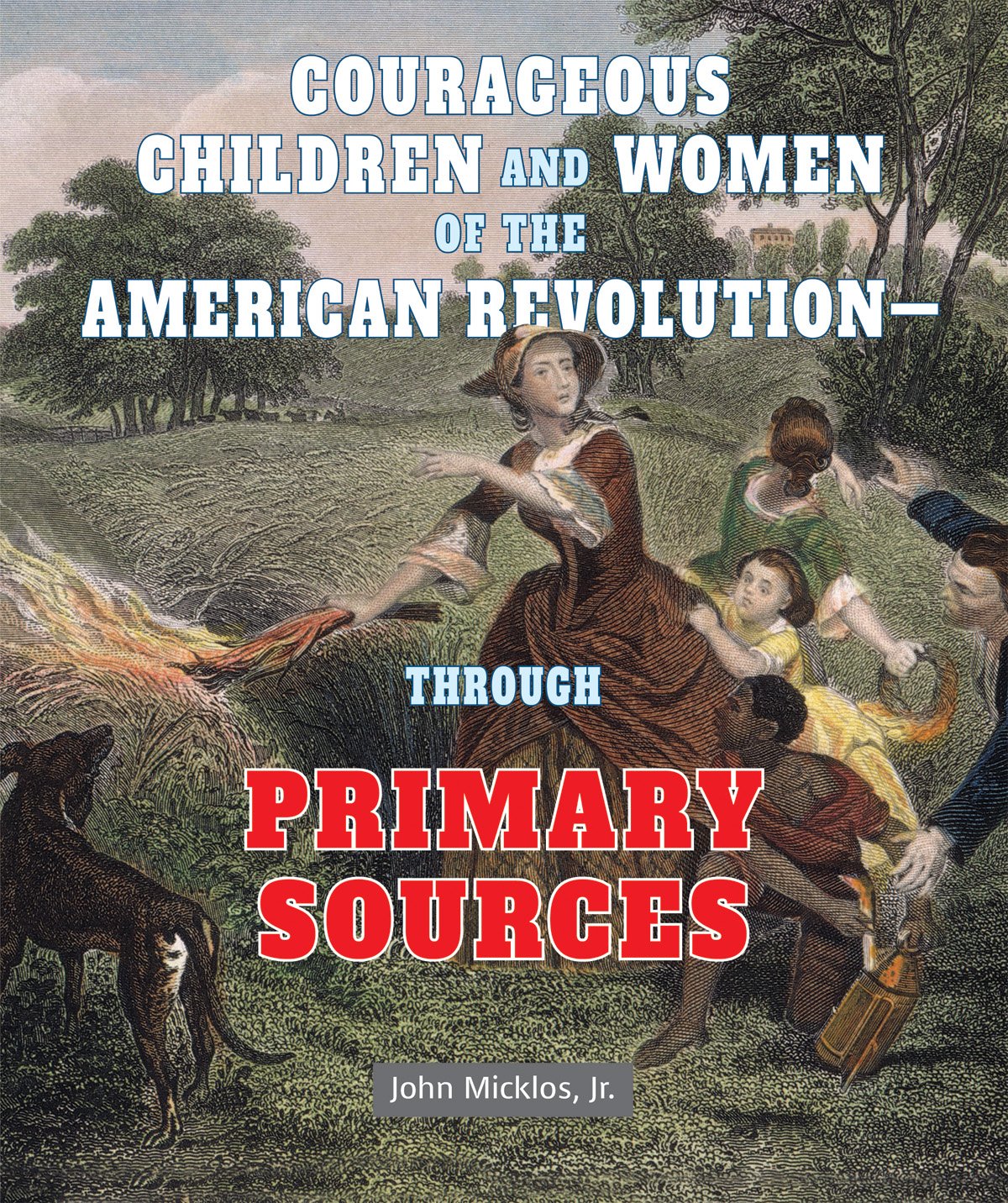 Courageous Children and Women of the American Revolution Through Primary Sources
