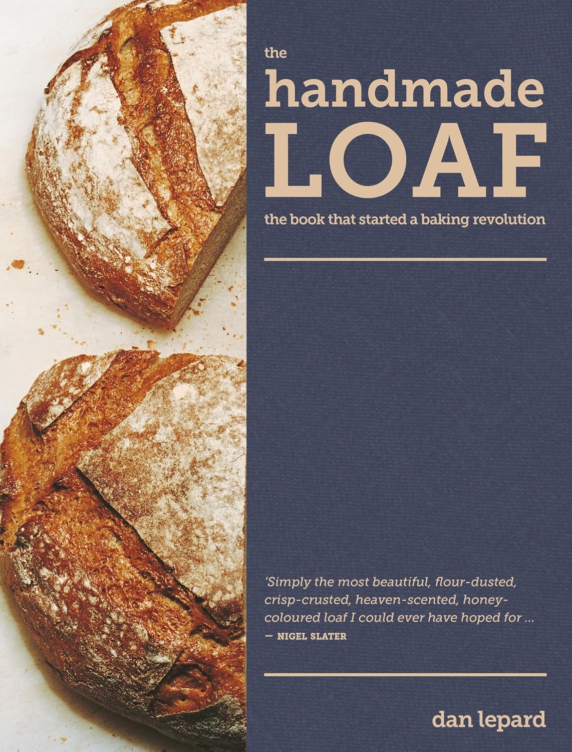 The Handmade Loaf: The book that started a baking revolution