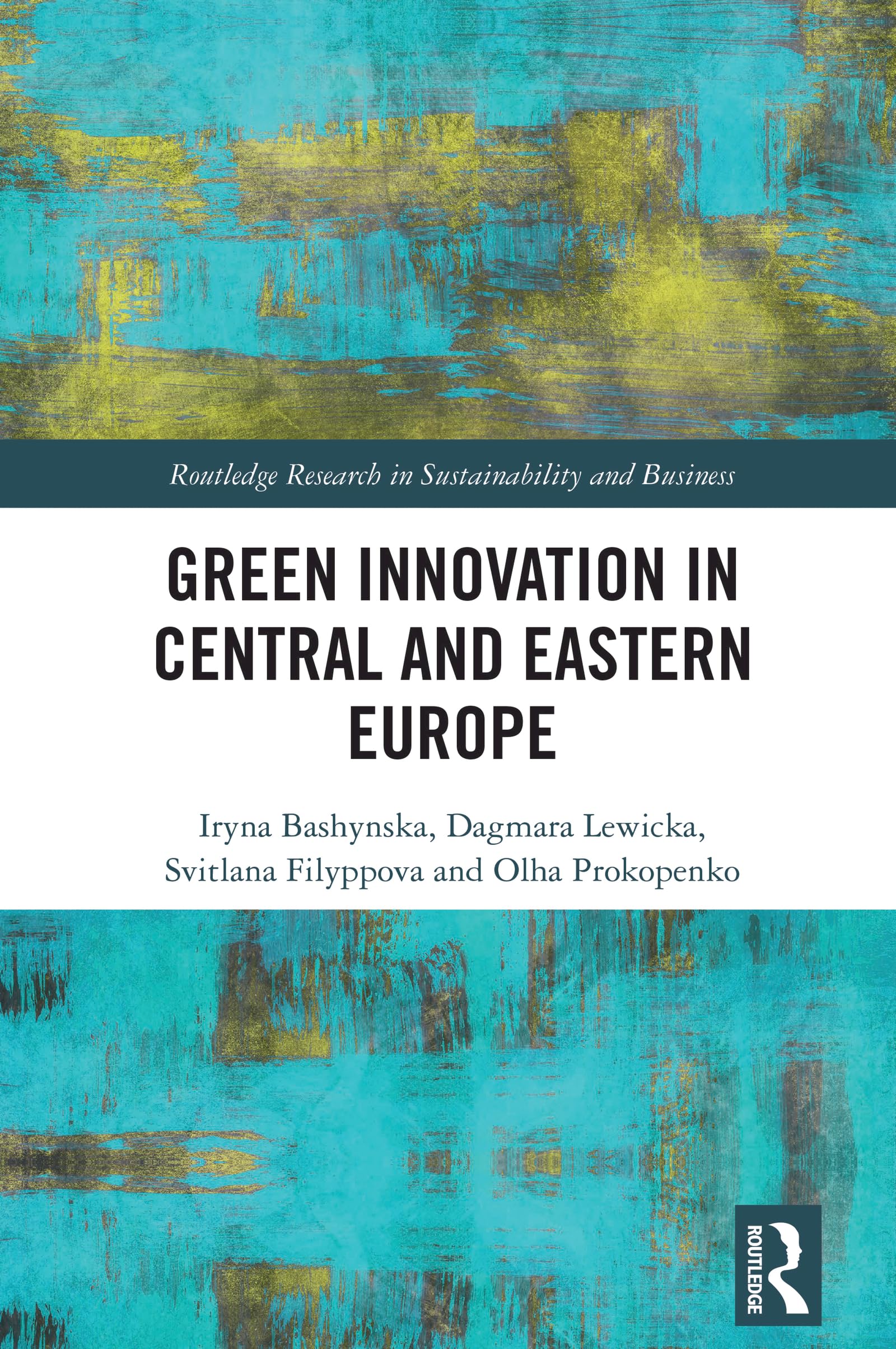Green Innovation in Central and Eastern Europe (Routledge Research in Sustainability and Business)