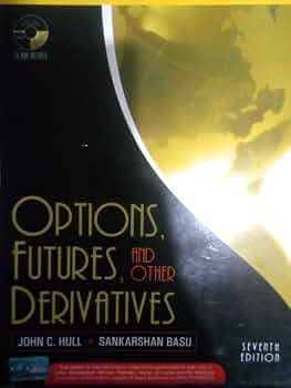 Options, Futures & Other Derivatives 7th Edition: Hull