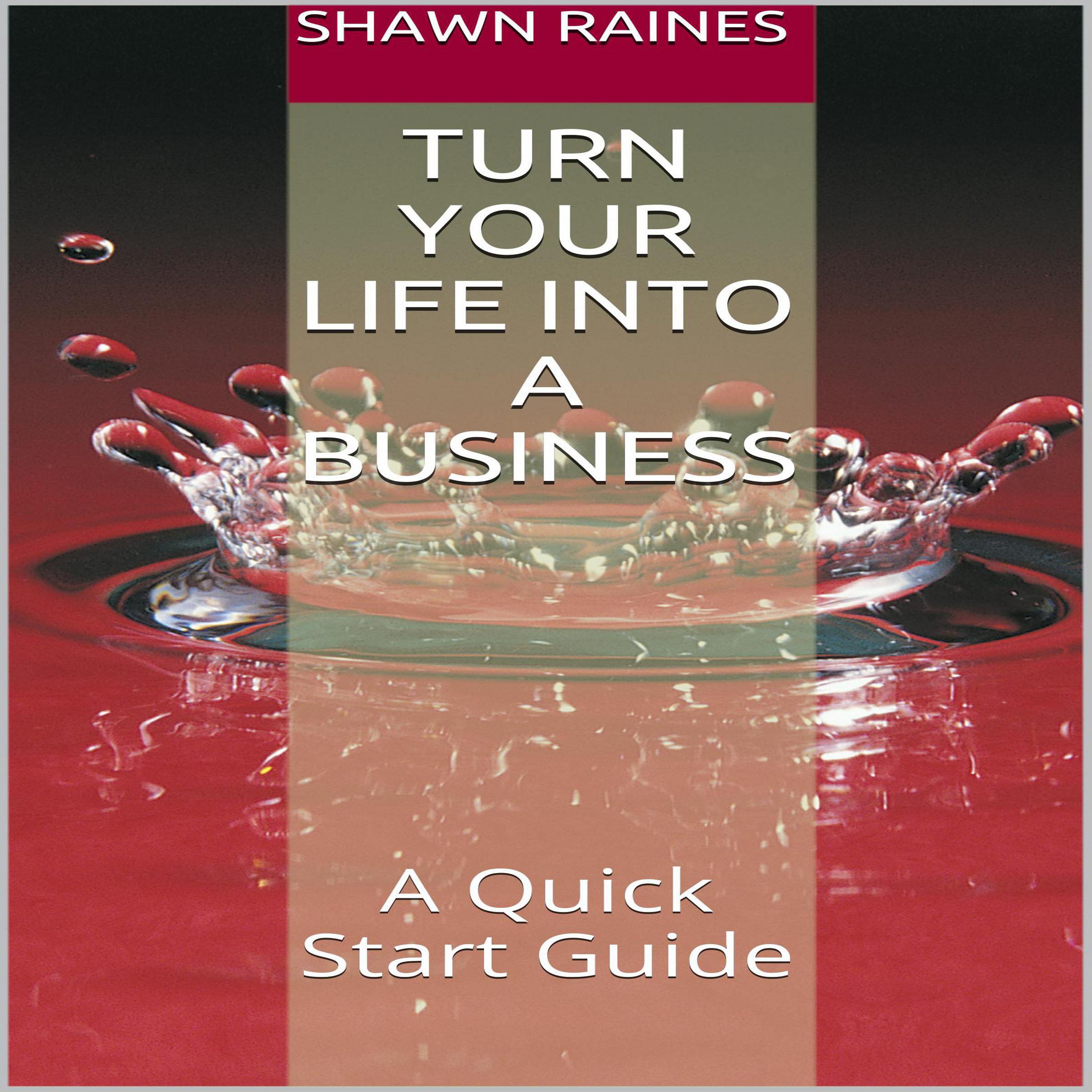 Turn Your Life into a Business