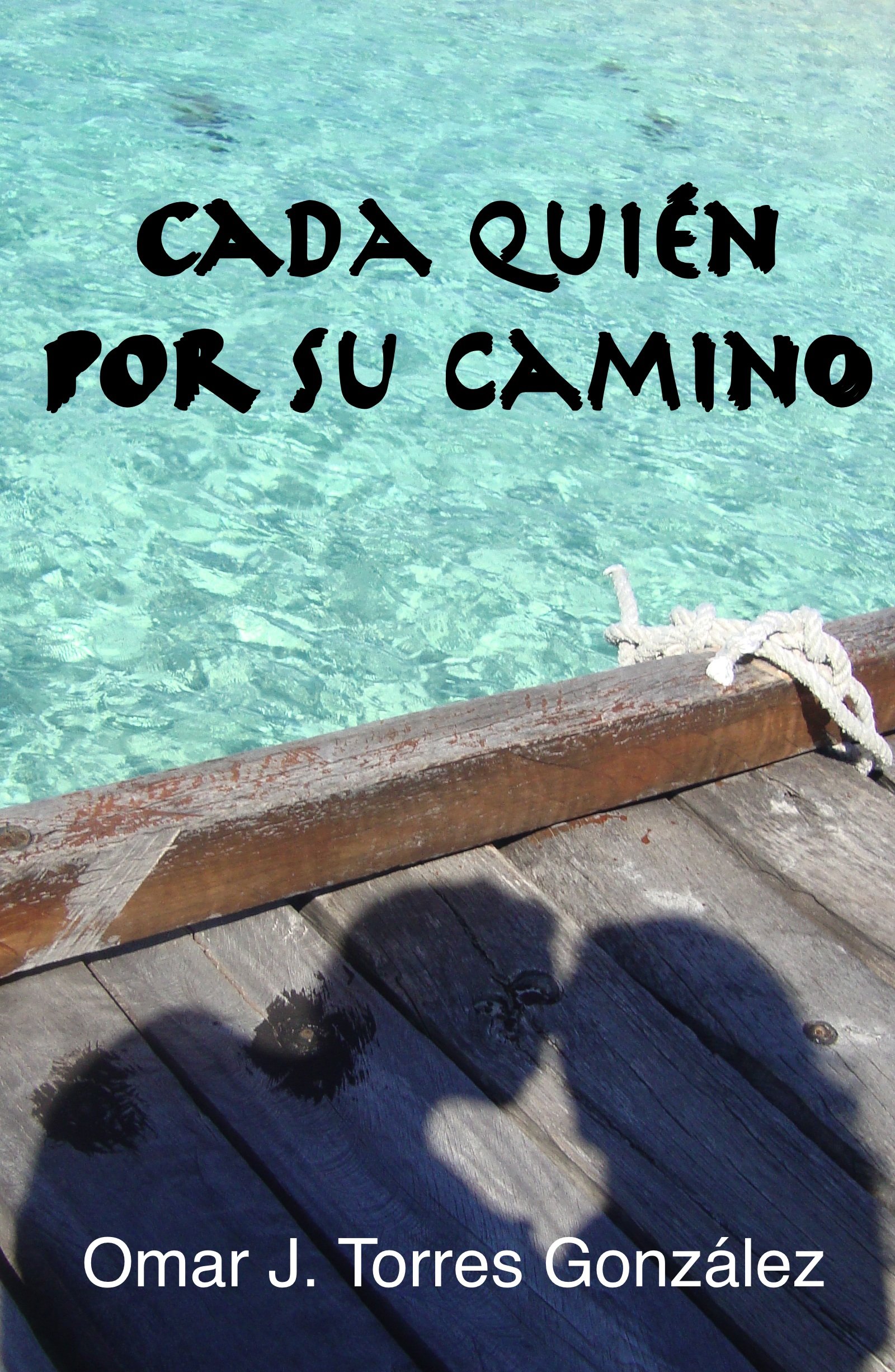 Cada Quien Por Su Camino (Spanish Edition)