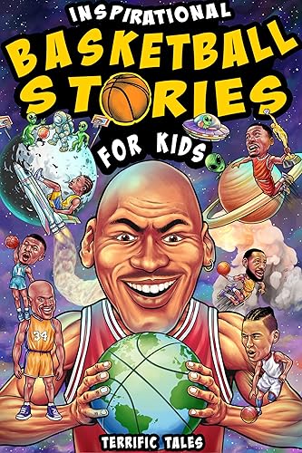 Inspirational Basketball Stories for Kids: Lessons for Young Readers in Resilience, Mental Toughness, and Building a Growth Mindset, from the Sport's Greatest ... Sports Stories for Young Readers)