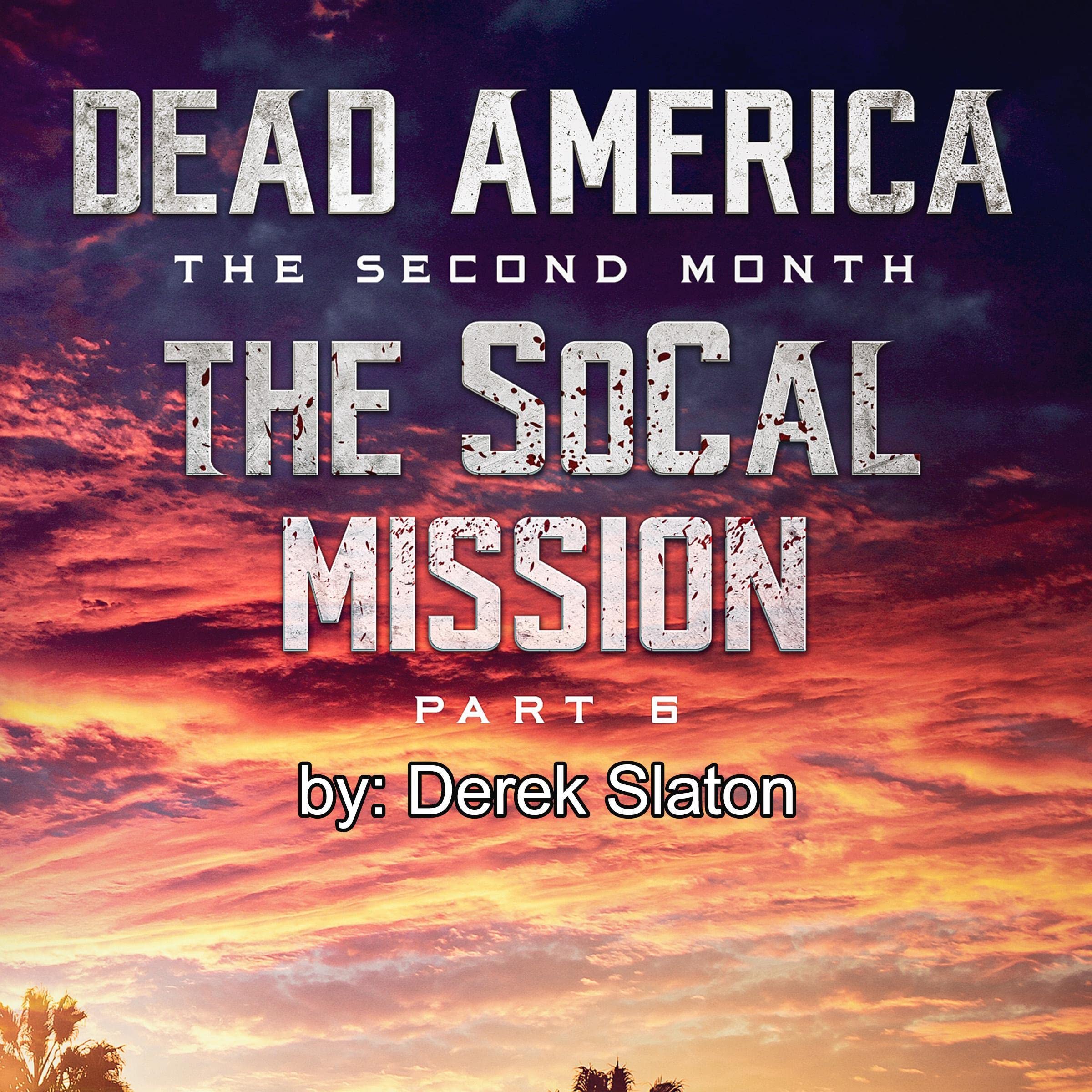 Cover art for Dead America - The SoCal Mission, Pt. 6