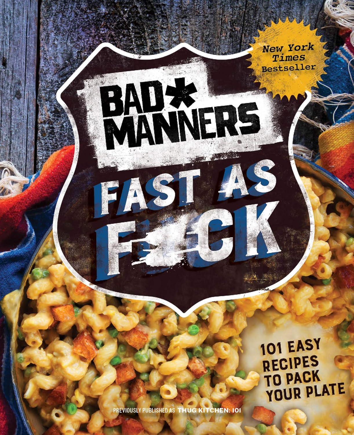 Bad Manners Fast as F*ck 101 Easy Recipes to Pack Your Plate A Vegan