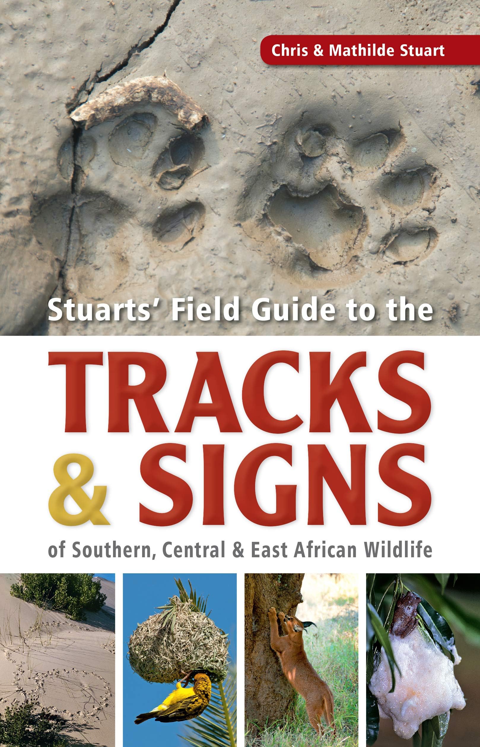 Field Guide to Tracks and Signs of Southern and East Africa