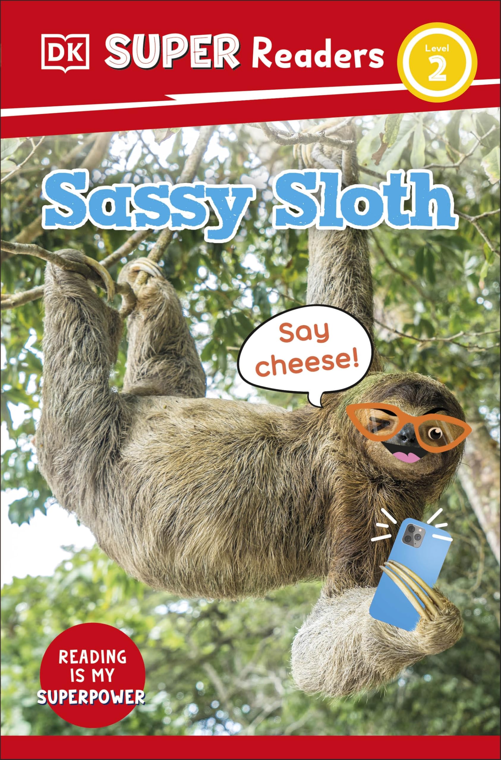 DK Super Readers Level 2 Sassy Sloth: Animals with Attitude