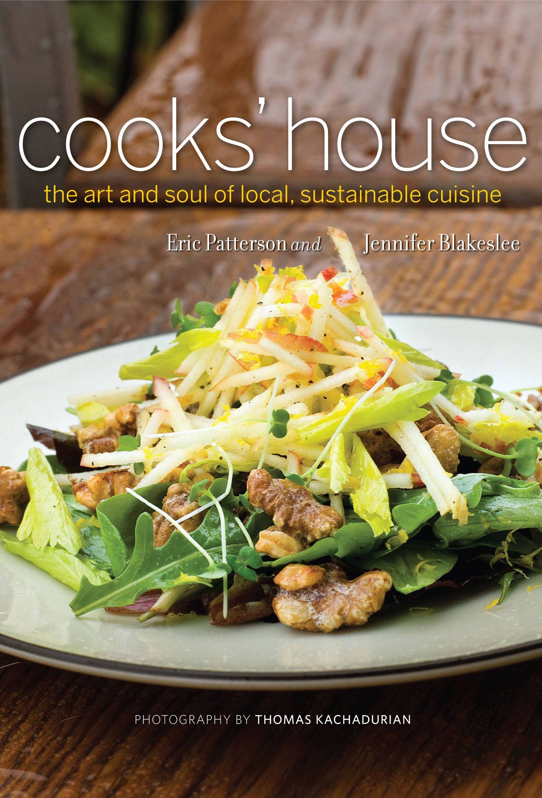 Cooks' House: The Art and Soul of Local, Sustainable Cuisine