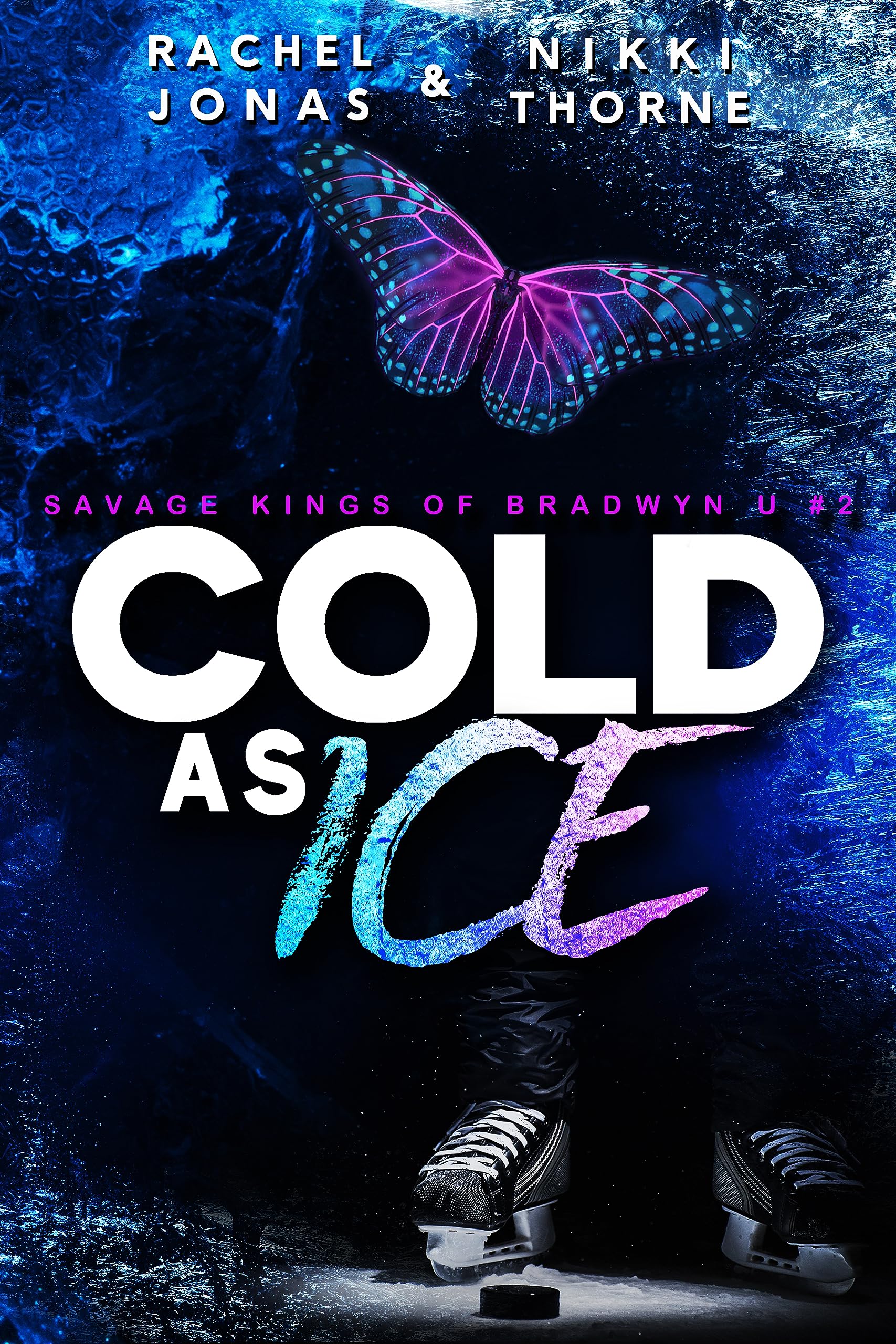 Cold as Ice: A Dark Hockey Romance (Savage Kings of Bradwyn U Book 2)