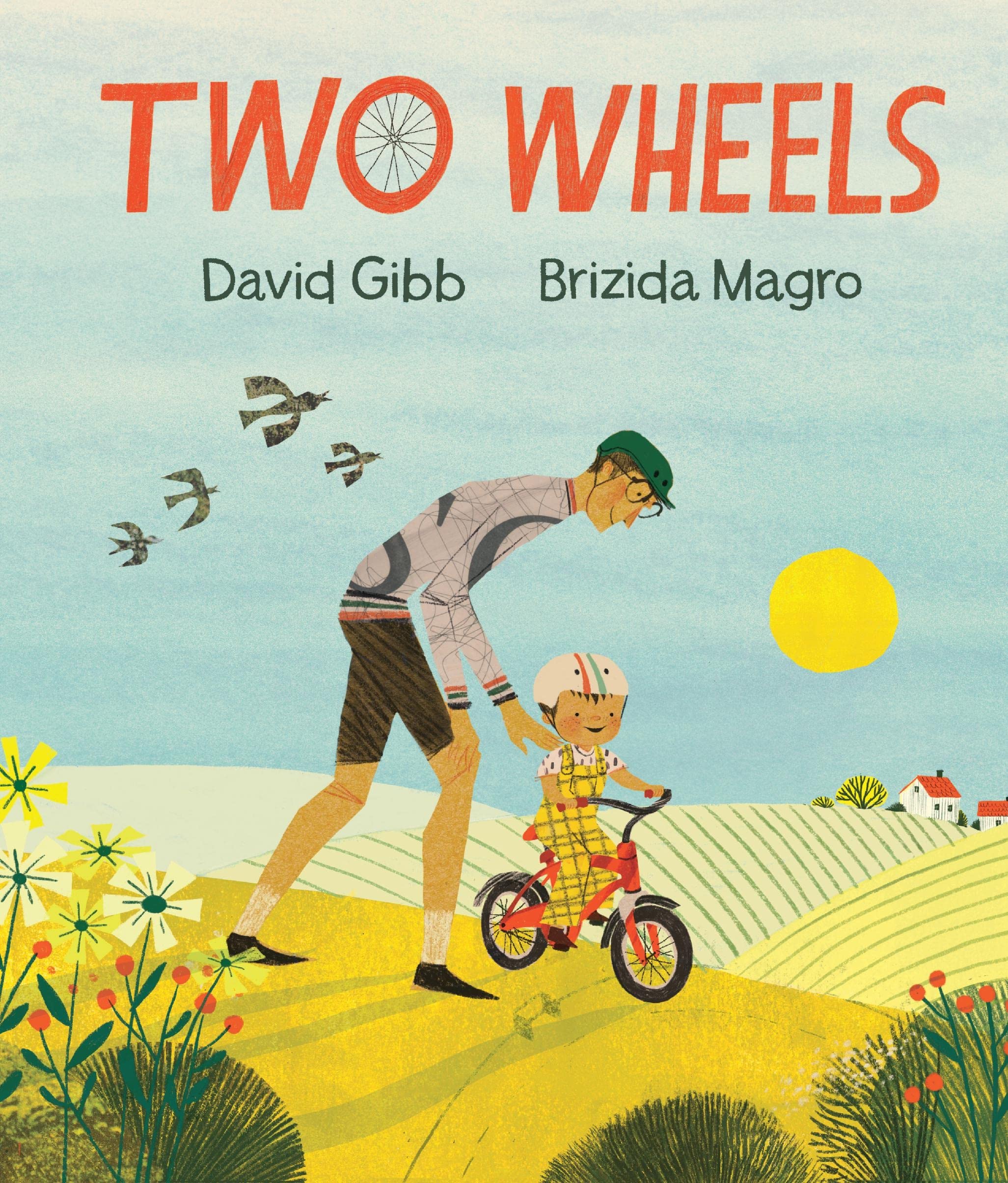 Two Wheels: An perfect gift for any child learning to ride a bike