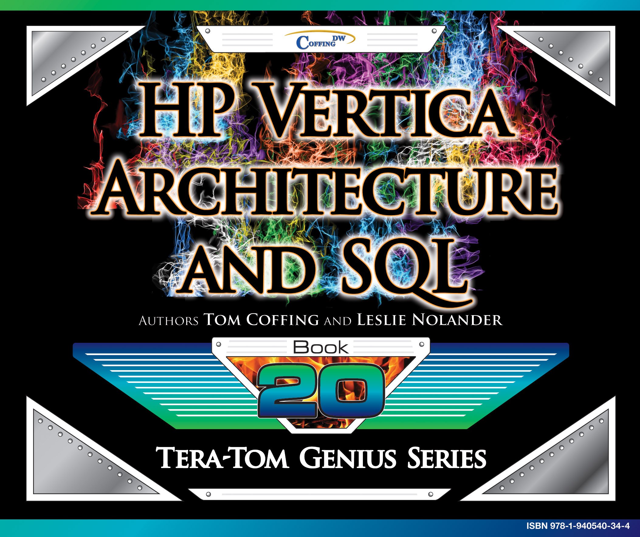 HP Vertica - Architecture and SQL (Tera-Tom Genius Series Book 20)
