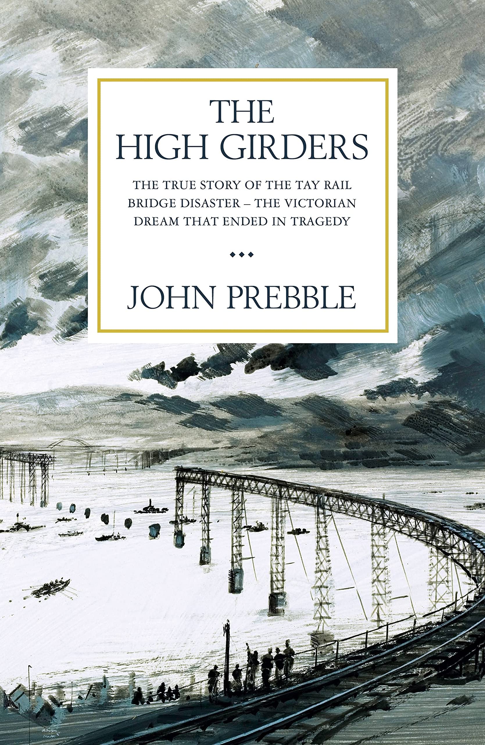 The High Girders : The gripping true story of a Victorian dream that ended in tragedy