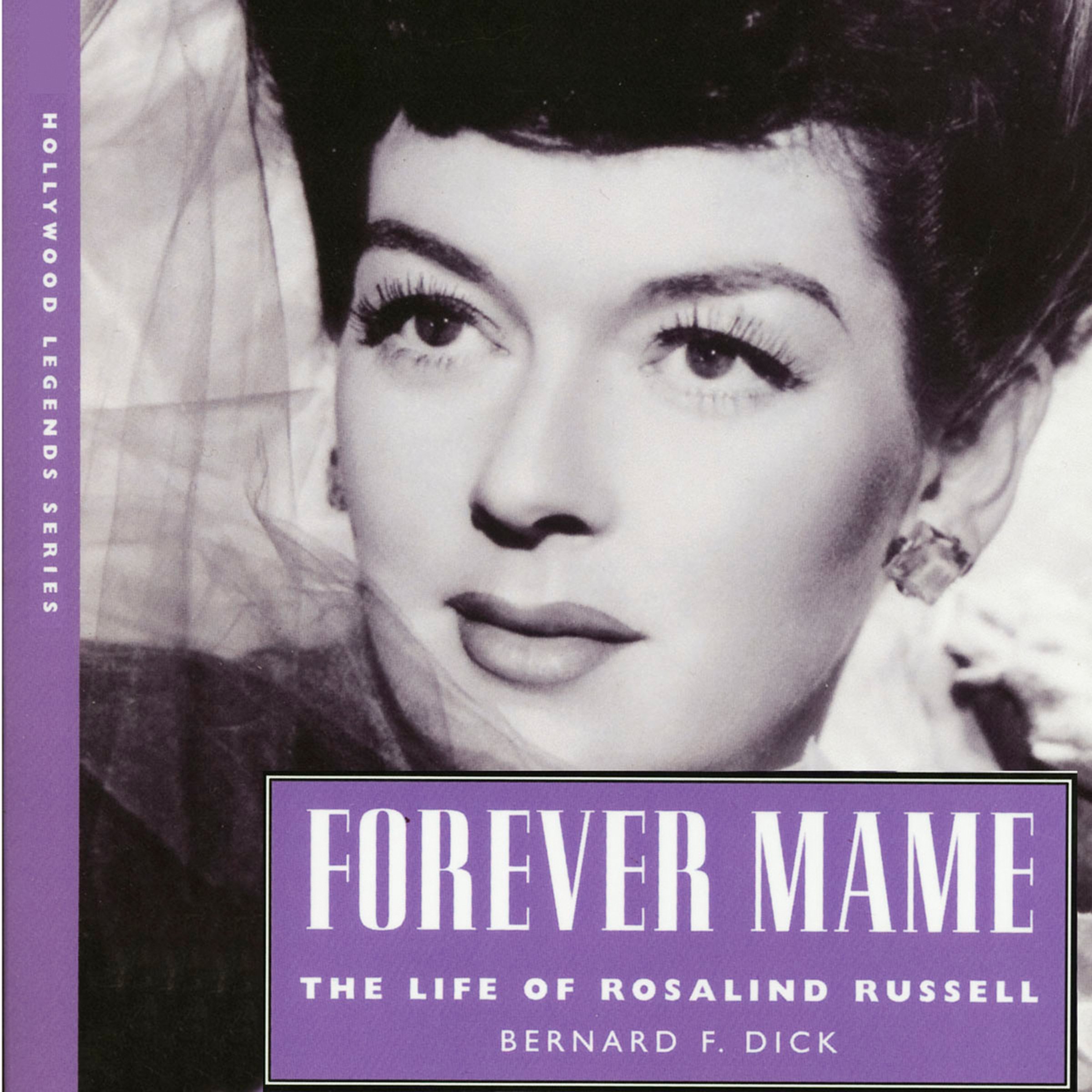 Cover art for Forever Mame: The Life of Rosalind Russell (Hollywood Legends)