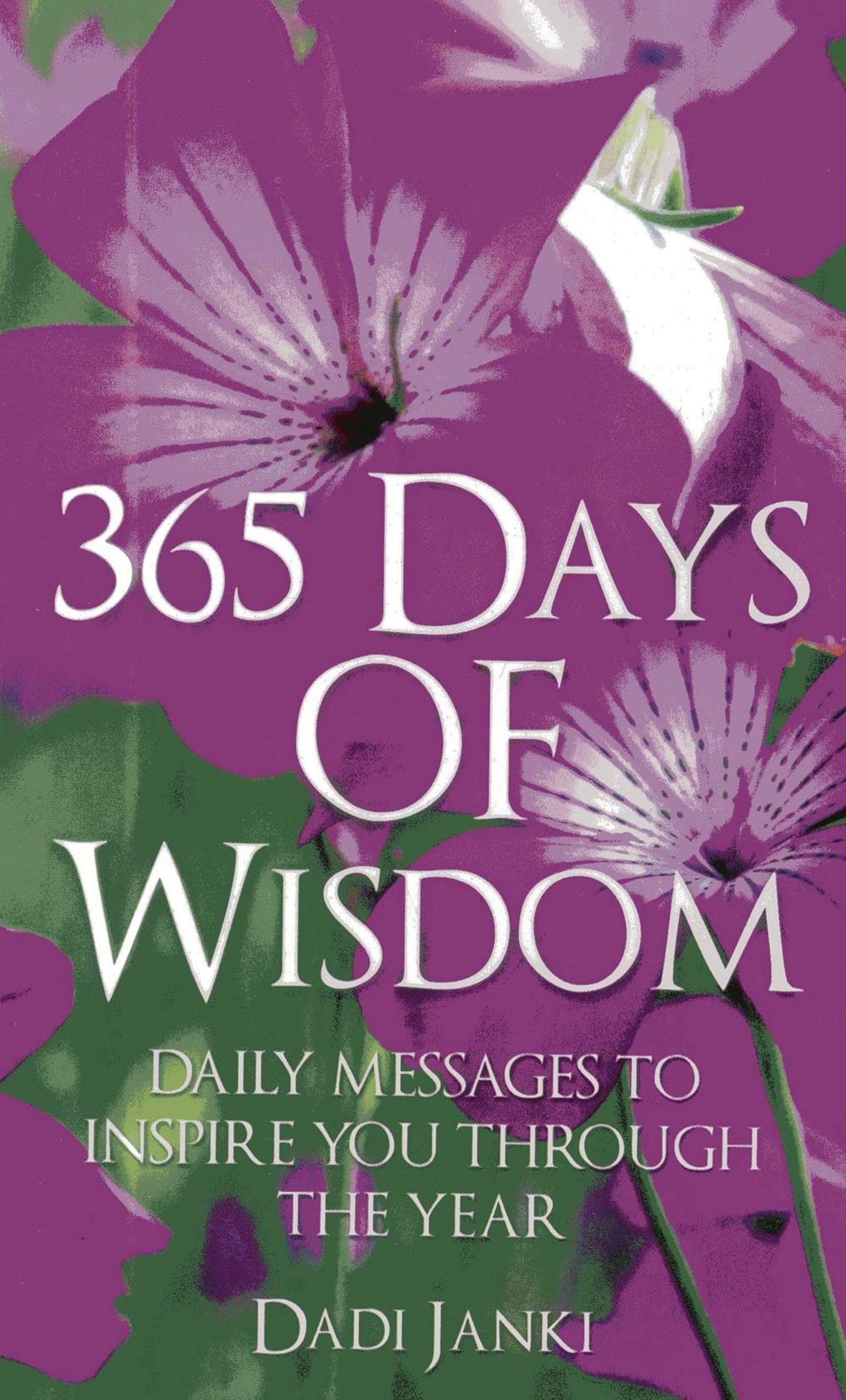 365 Days of Wisdom: Daily Messages To Inspire You Through The Year Paperback – September 16, 2011