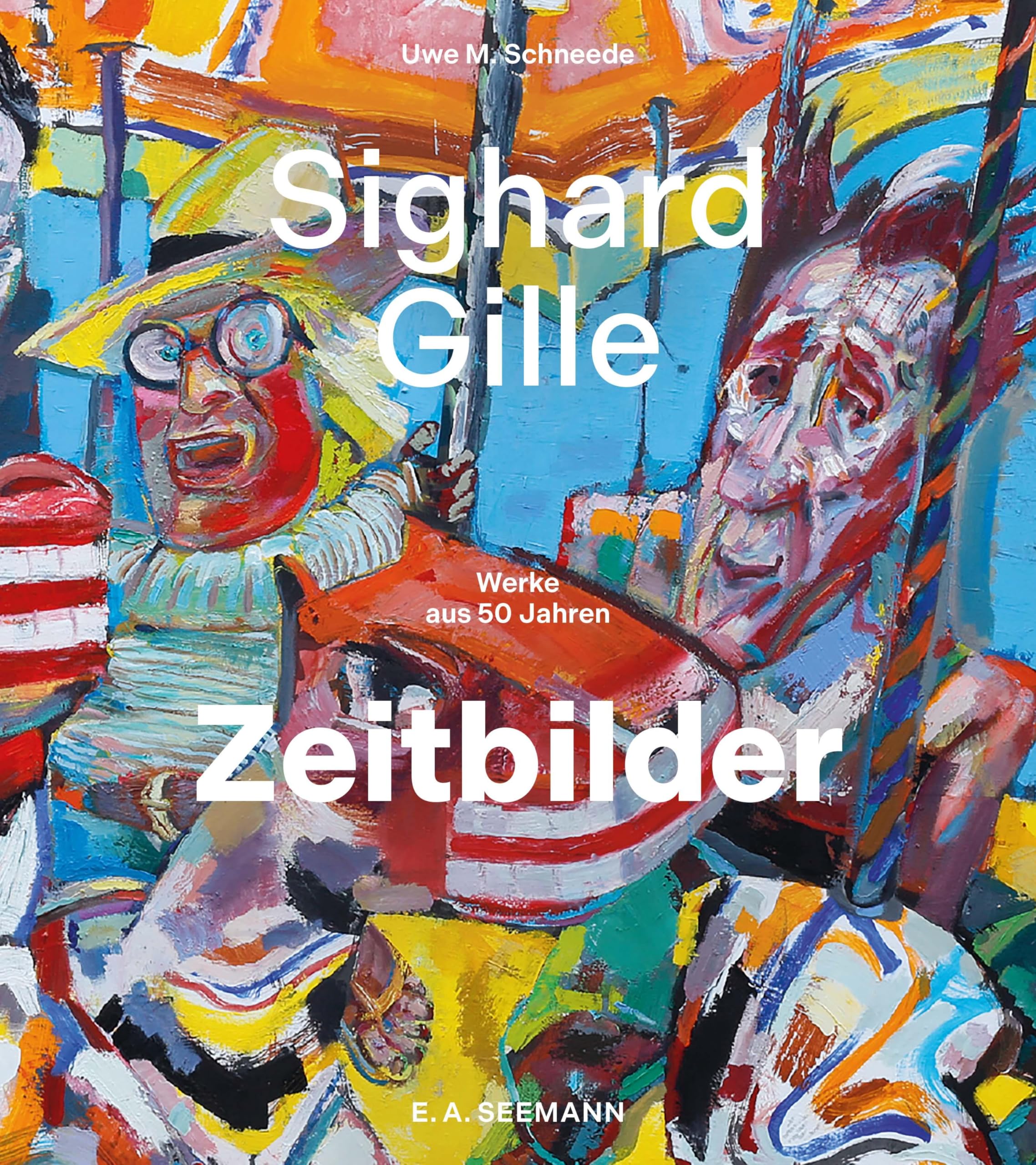 Sighard Gille Zeitbilder catalogue exposition peinture contemporaine d'Allemagne