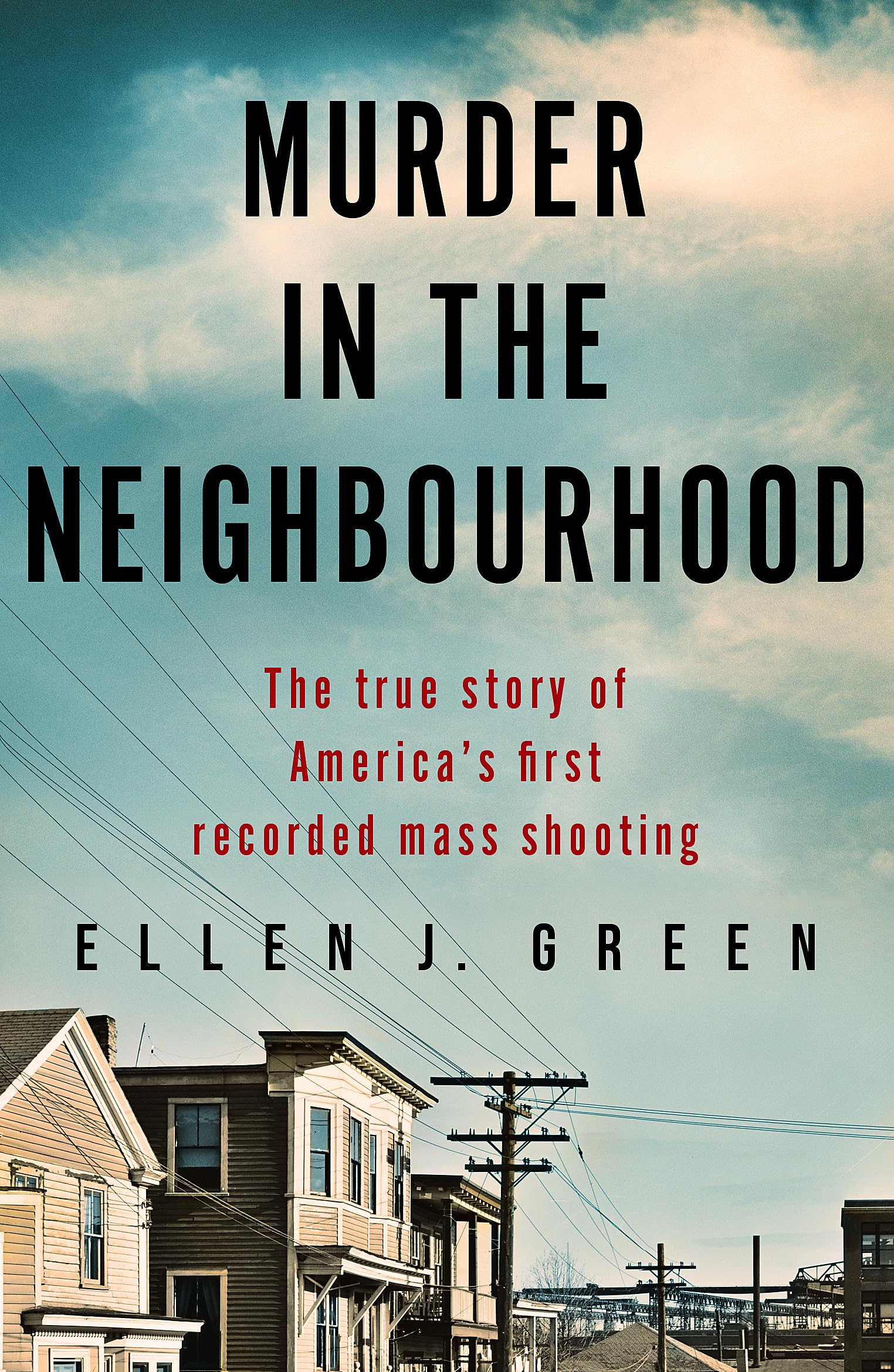 Murder in the Neighbourhood: The true story of  by Ellen J. Green PAPERBACK