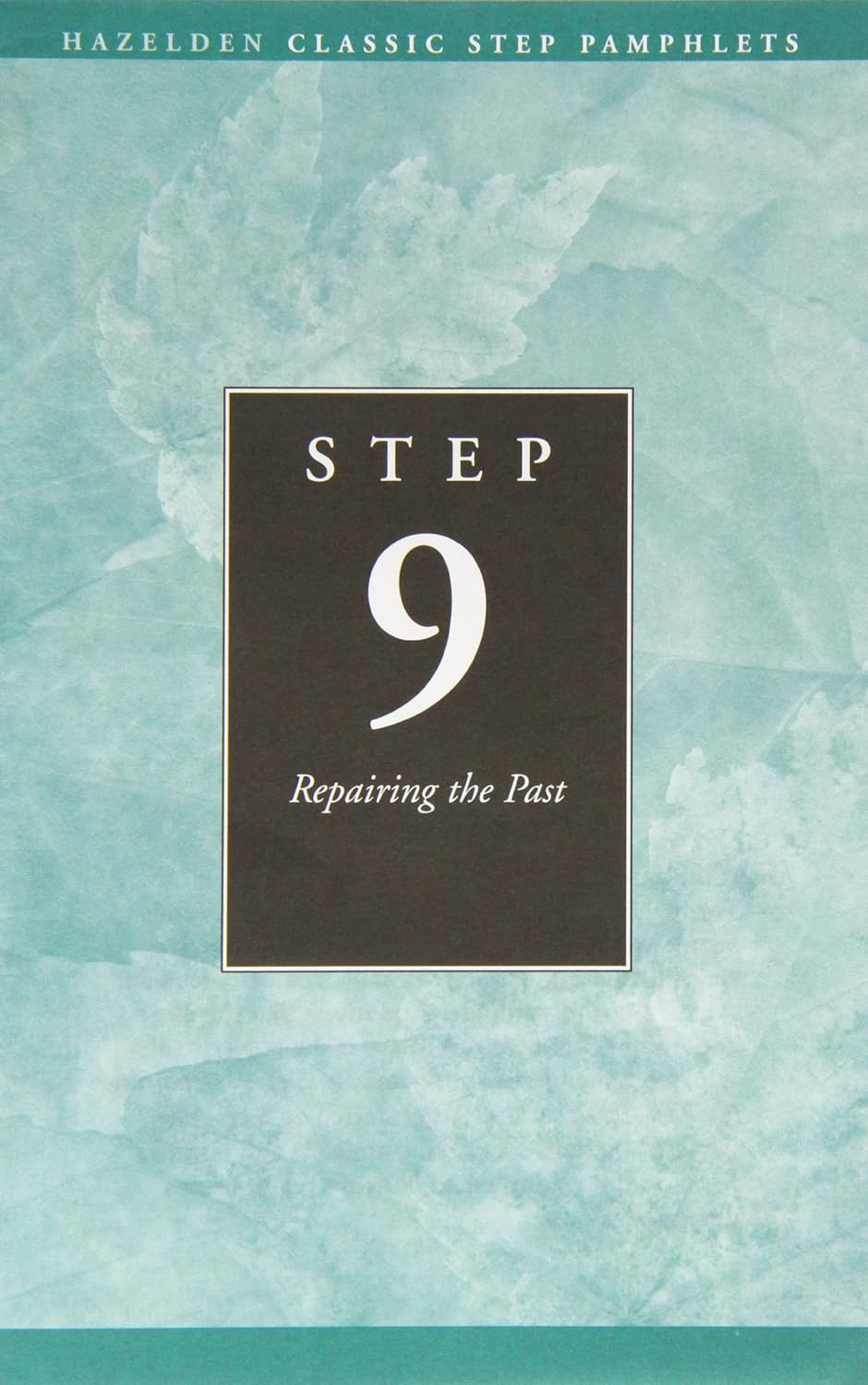 Step 9 AA Repairing the Past (Hazelden Classic Step Pamphlets