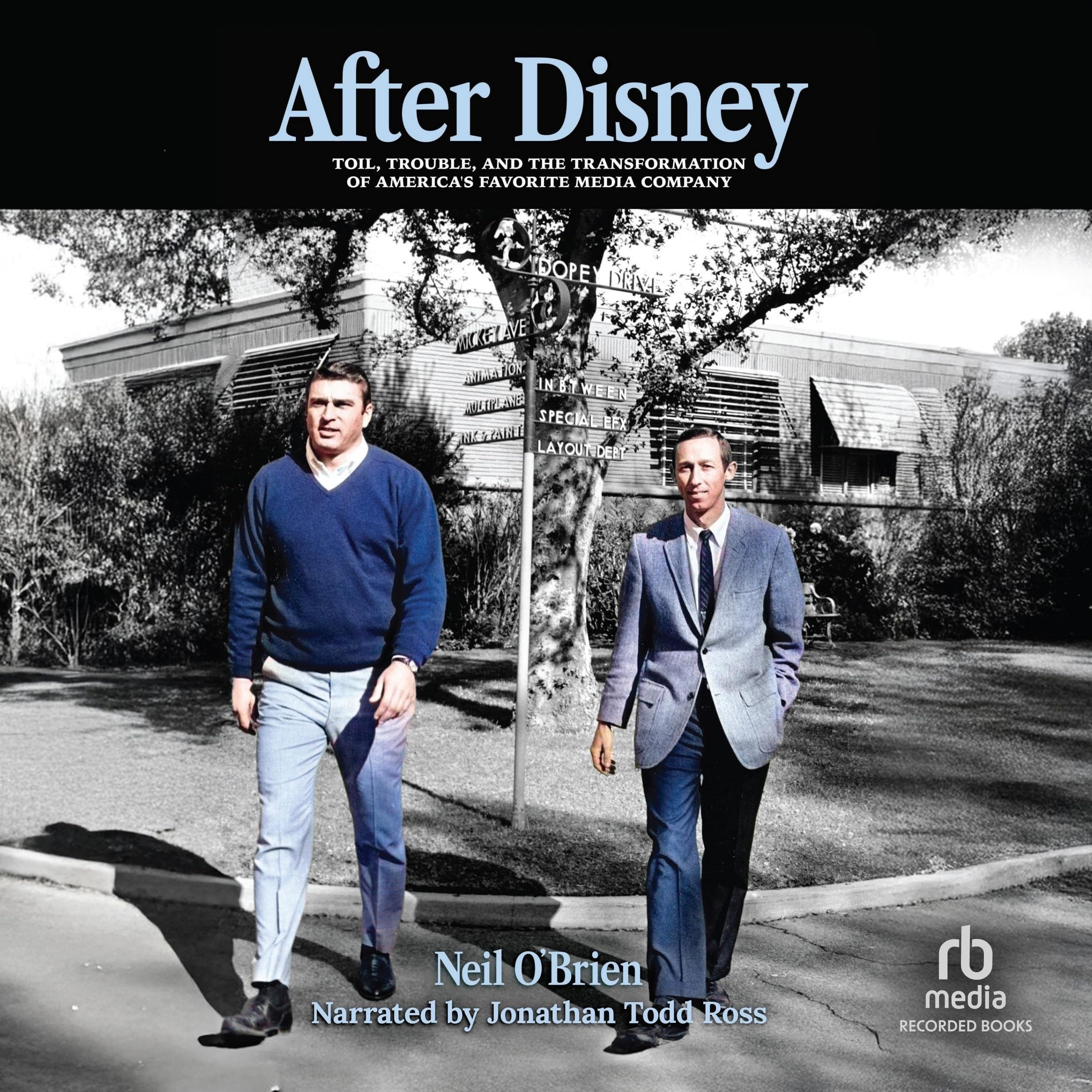 After Disney: Toil, Trouble, and the Transformation of America's Favorite Media Company