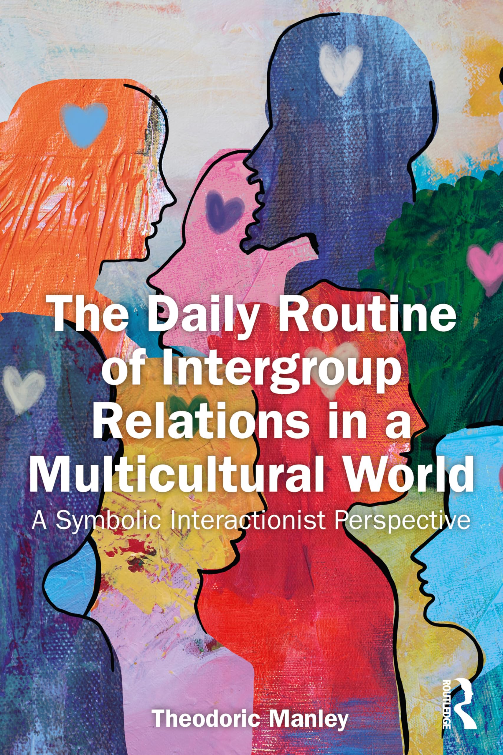 The Daily Routine of Intergroup Relations in a Multicultural World: A Symbolic Interactionist Perspective