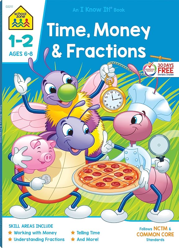 School Zone Time, Money & Fractions Workbook: 64 Pages, 1st Grade, 2nd Grade, Math, Equal Parts, Adding Money, Telling Time, Ages 6 to 8 (I Know It! Book Series)