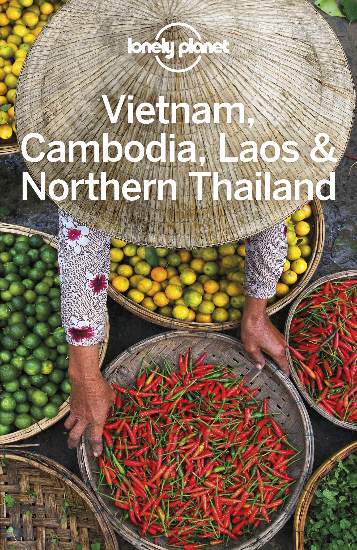Lonely Planet Vietnam, Cambodia, Laos &amp; Northern Thailand (Travel Guide)