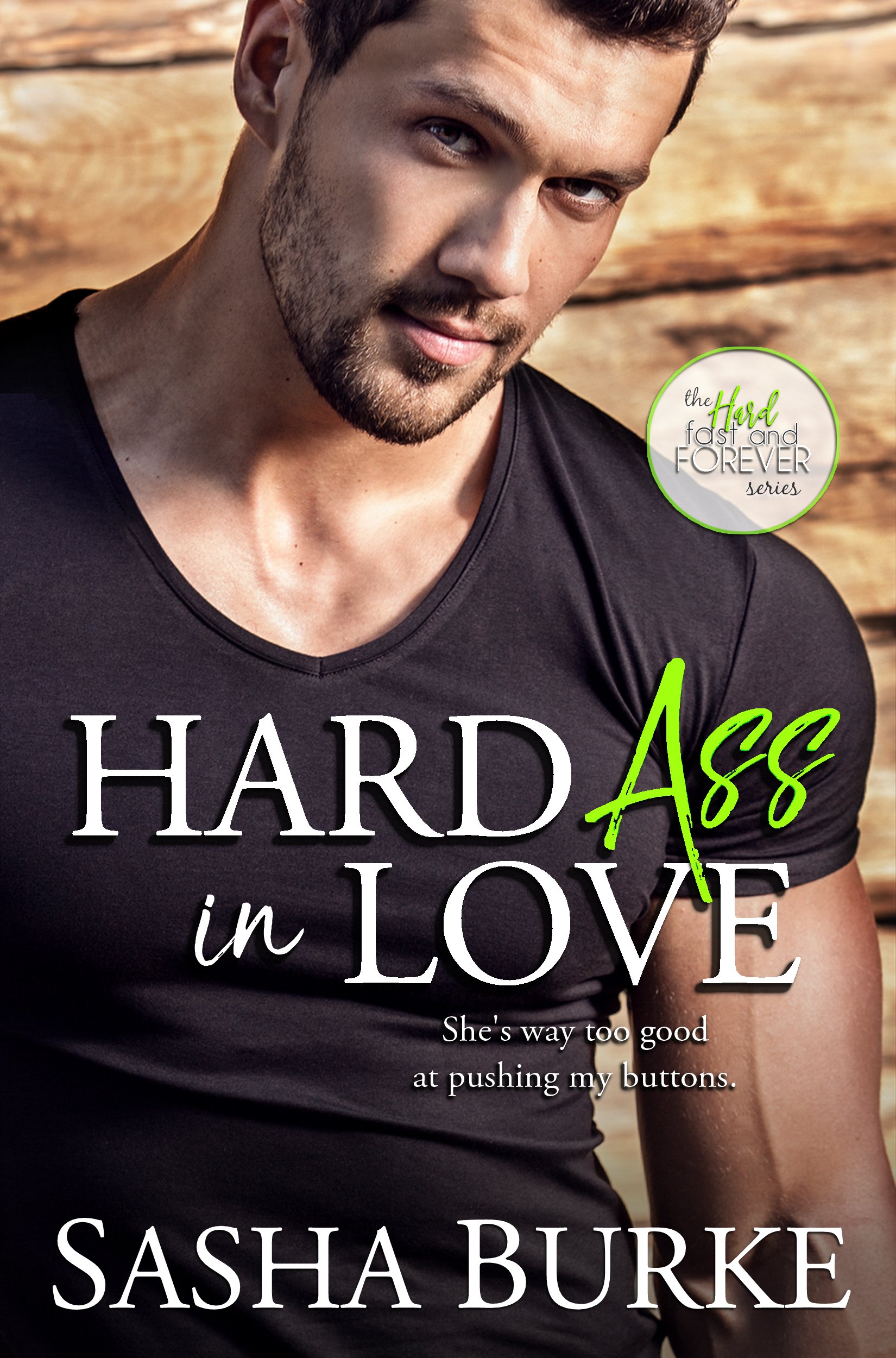 Hard Ass in Love: A single dad billionaire romance (Hard, Fast, and Forever Book 2)