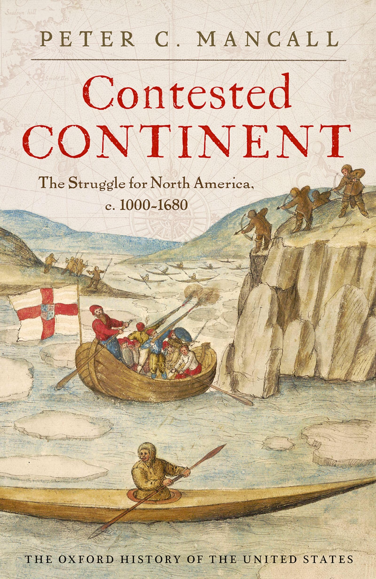 OUP USA Contested Continent: The Struggle for North America, c. 1000-1680 Hardcover, 792 pages